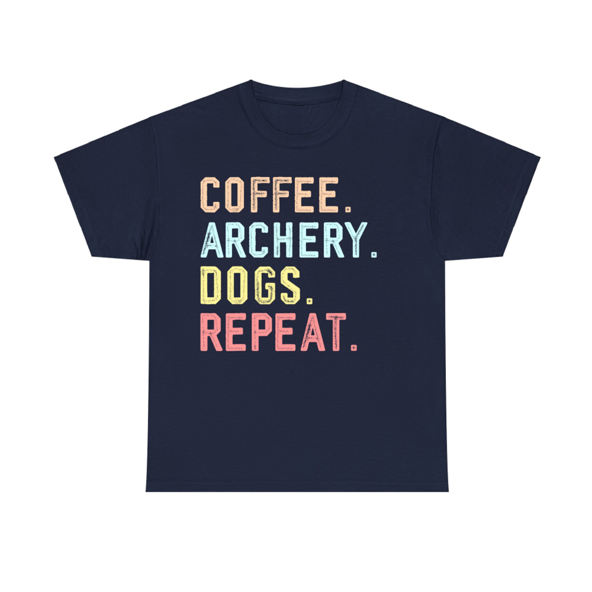 Coffee Archery Dogs Repeat Funny Routine Design Dog Moms Archers T-Shirt