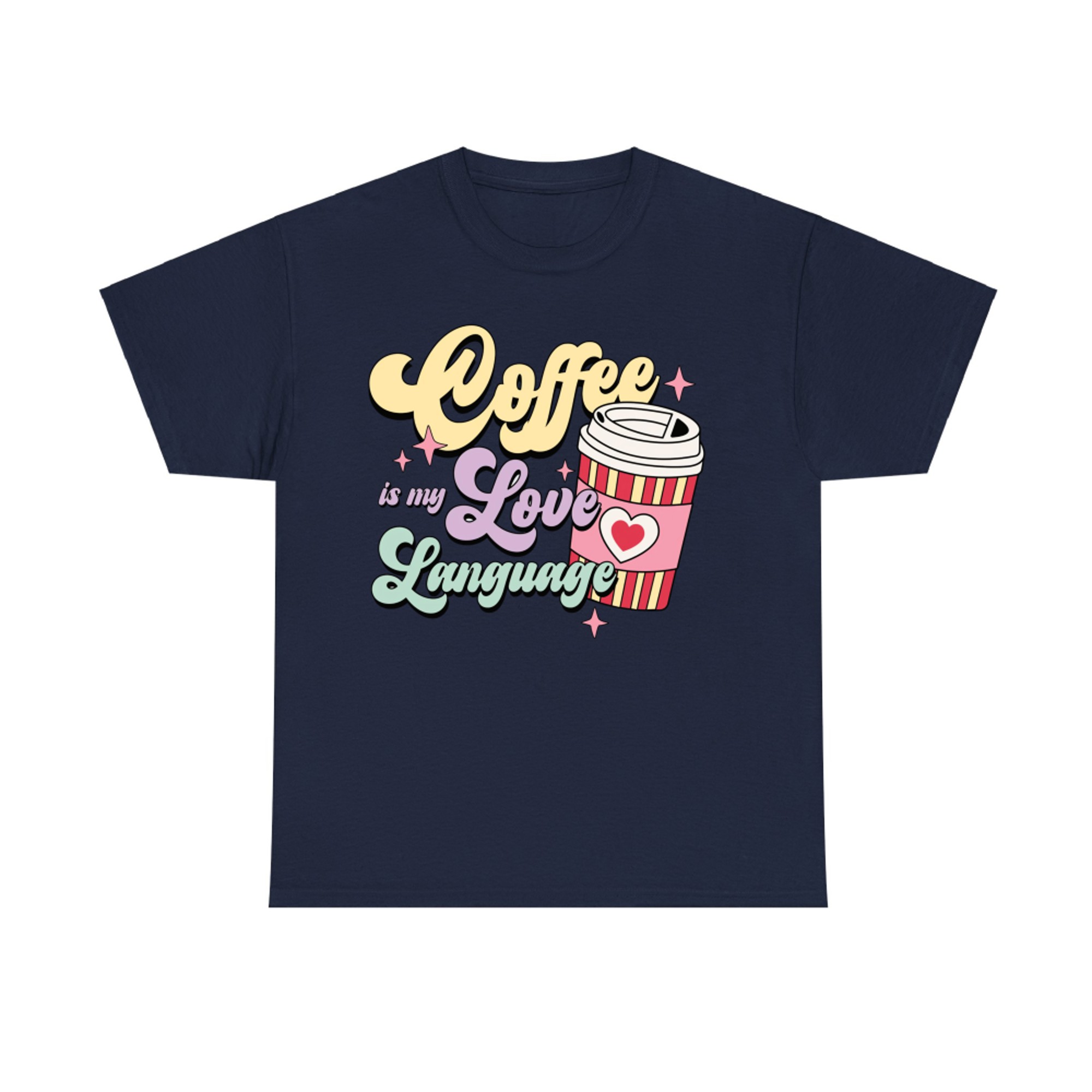 Coffee Is My Love Language Cute Pastel Valentine Coffee Cup Design T-Shirt