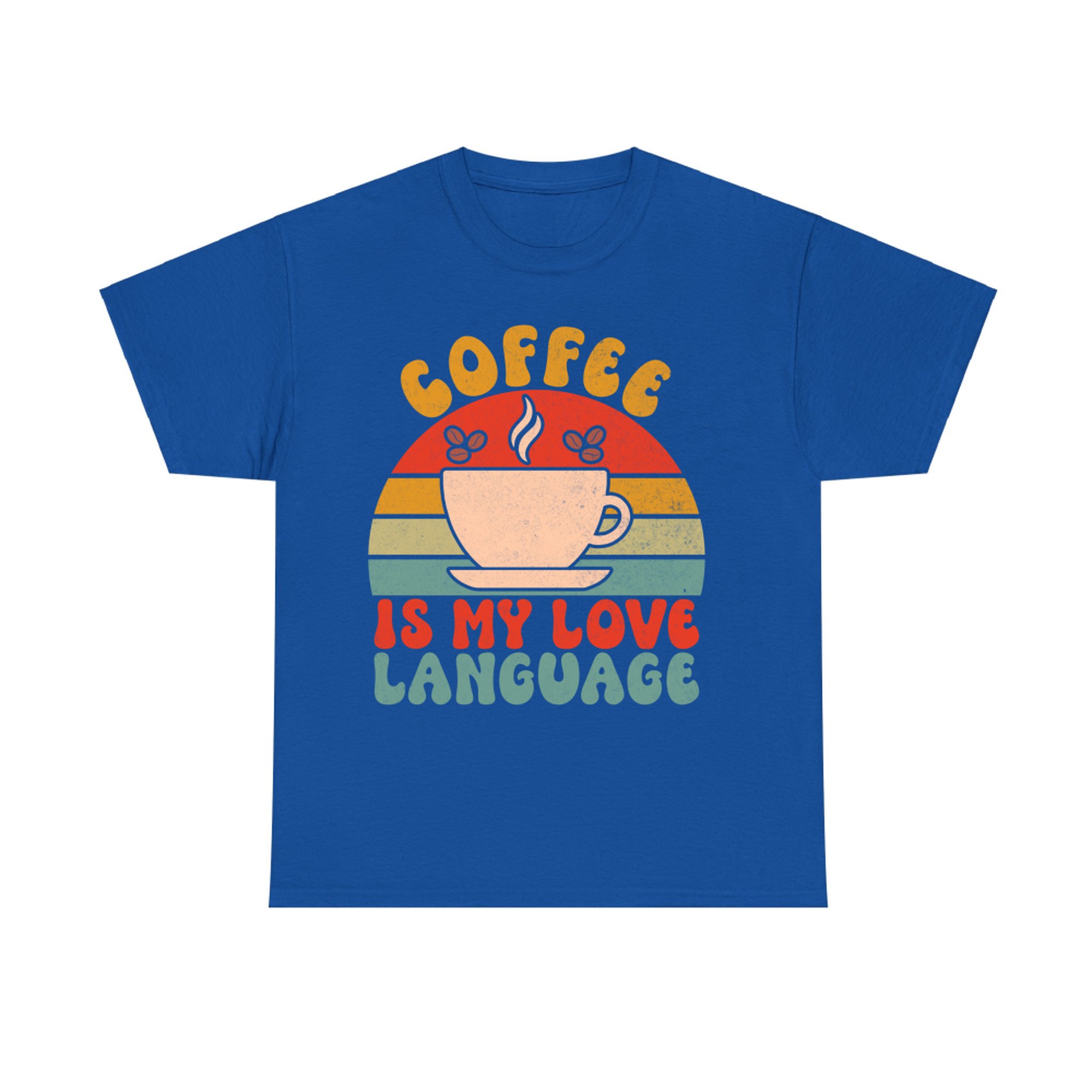 Coffee Is My Love Language Retro Sunset Cup Design Coffee Lovers T-Shirt