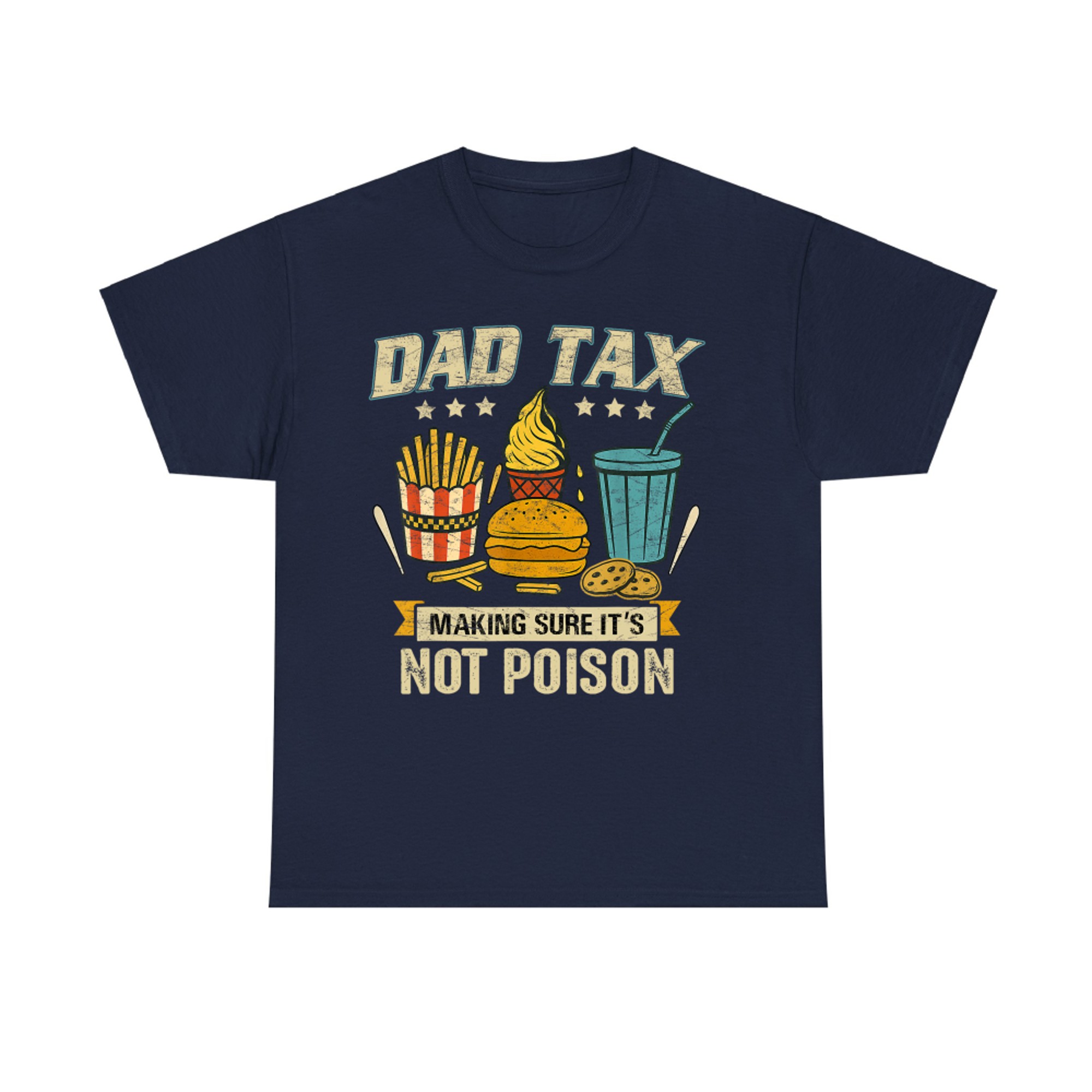 Dad Tax Making Sure It's Not Poison Men Funny Father's Day T-Shirt