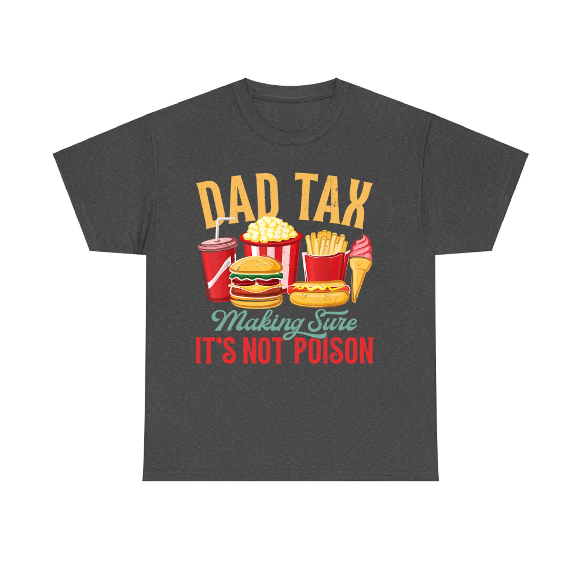 Dad Tax Making Sure It's Not Poison Retro Dad Father's Day T-Shirt