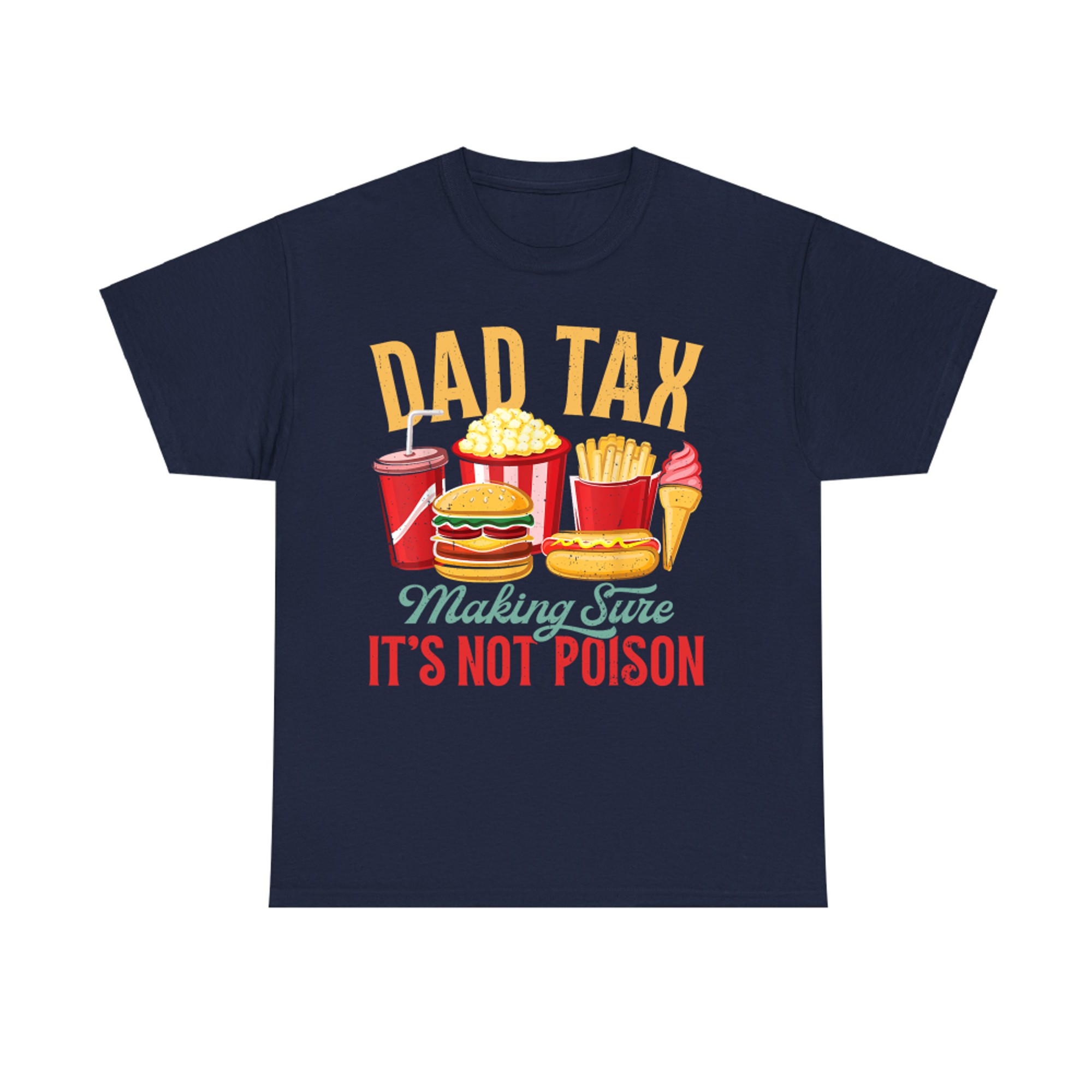 Dad Tax Making Sure It's Not Poison Retro Dad Father's Day T-Shirt