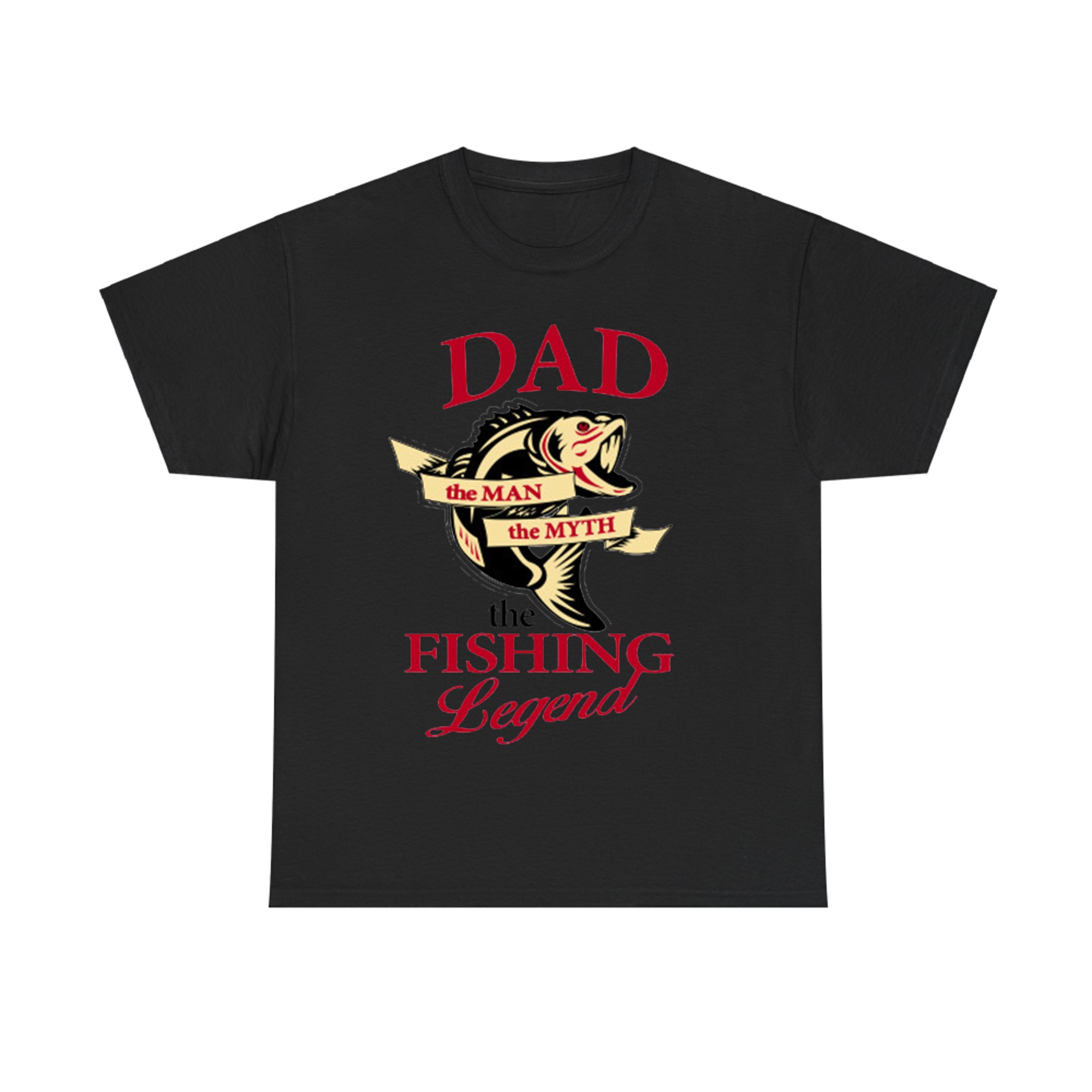 Dad The Man The Myth The Fishing Legend