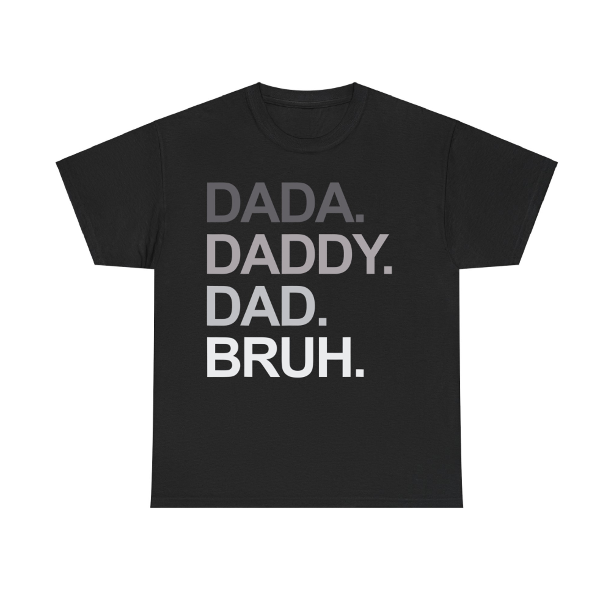 Dada Daddy Dad Bruh Funny Father’s Day Dad Life Meme T-Shirt