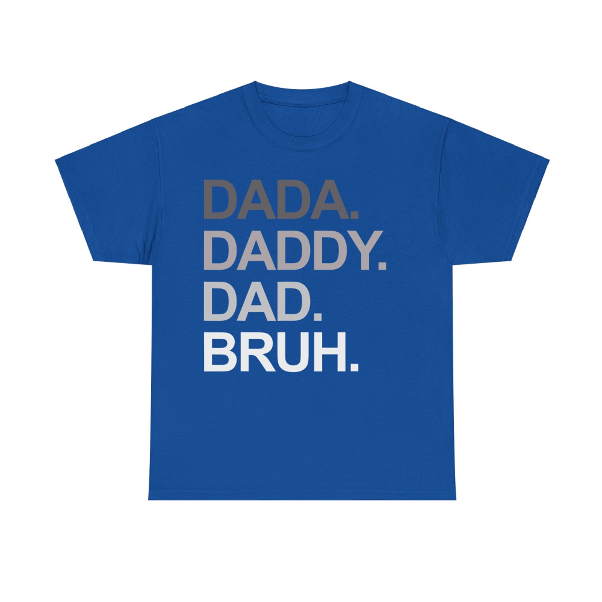 Dada Daddy Dad Bruh Funny Father’s Day Dad Life Meme T-Shirt