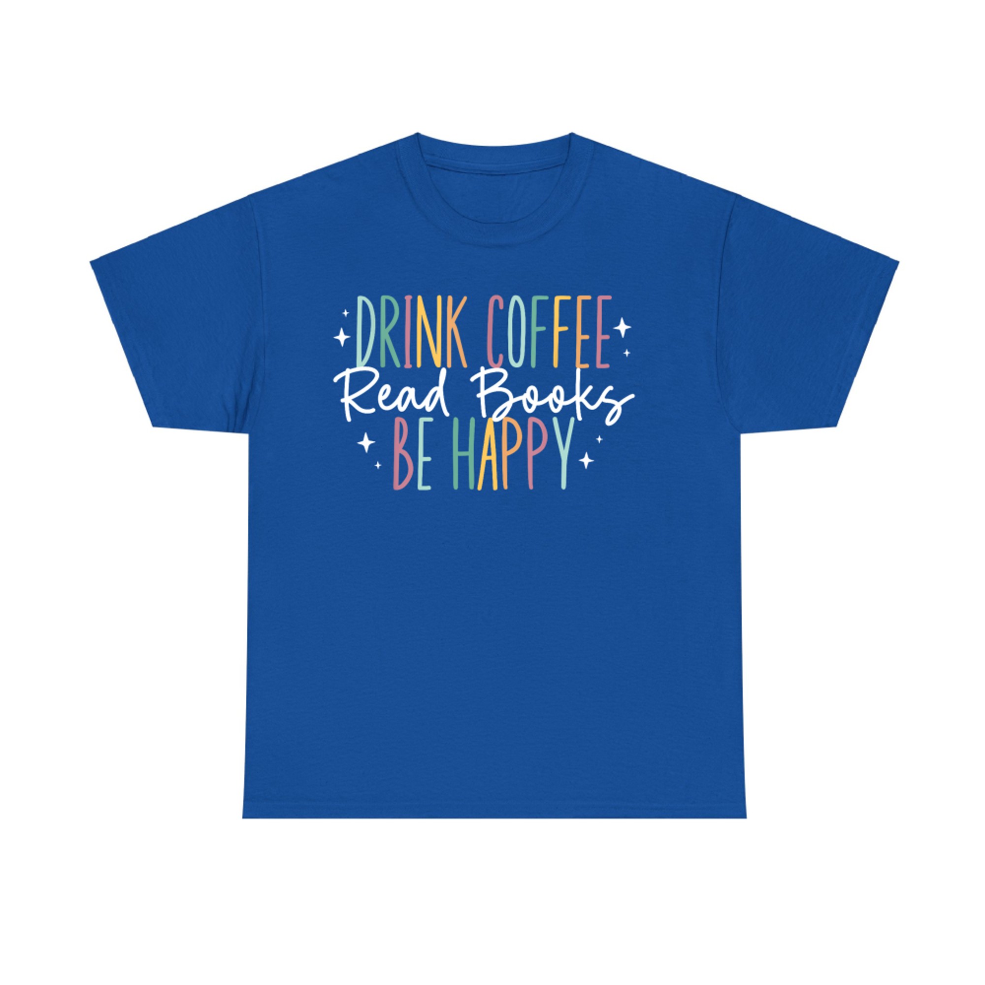 Drink Coffee Read Books Be Happy Pastel Quote Design Book Coffee Lovers T-Shirt
