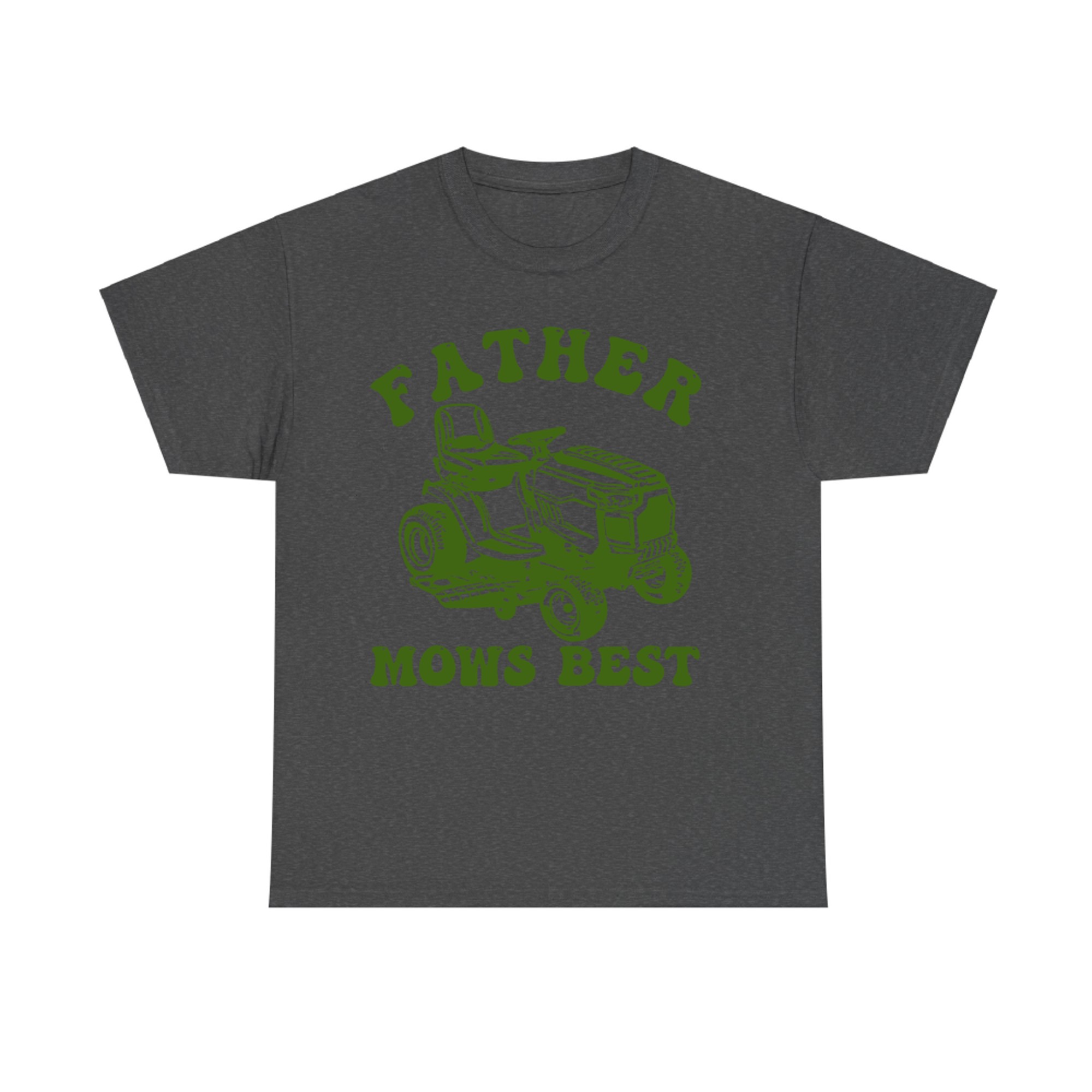 Father Mows Best Lawn Care Dad Mowing Gardener Father's Day T-Shirt