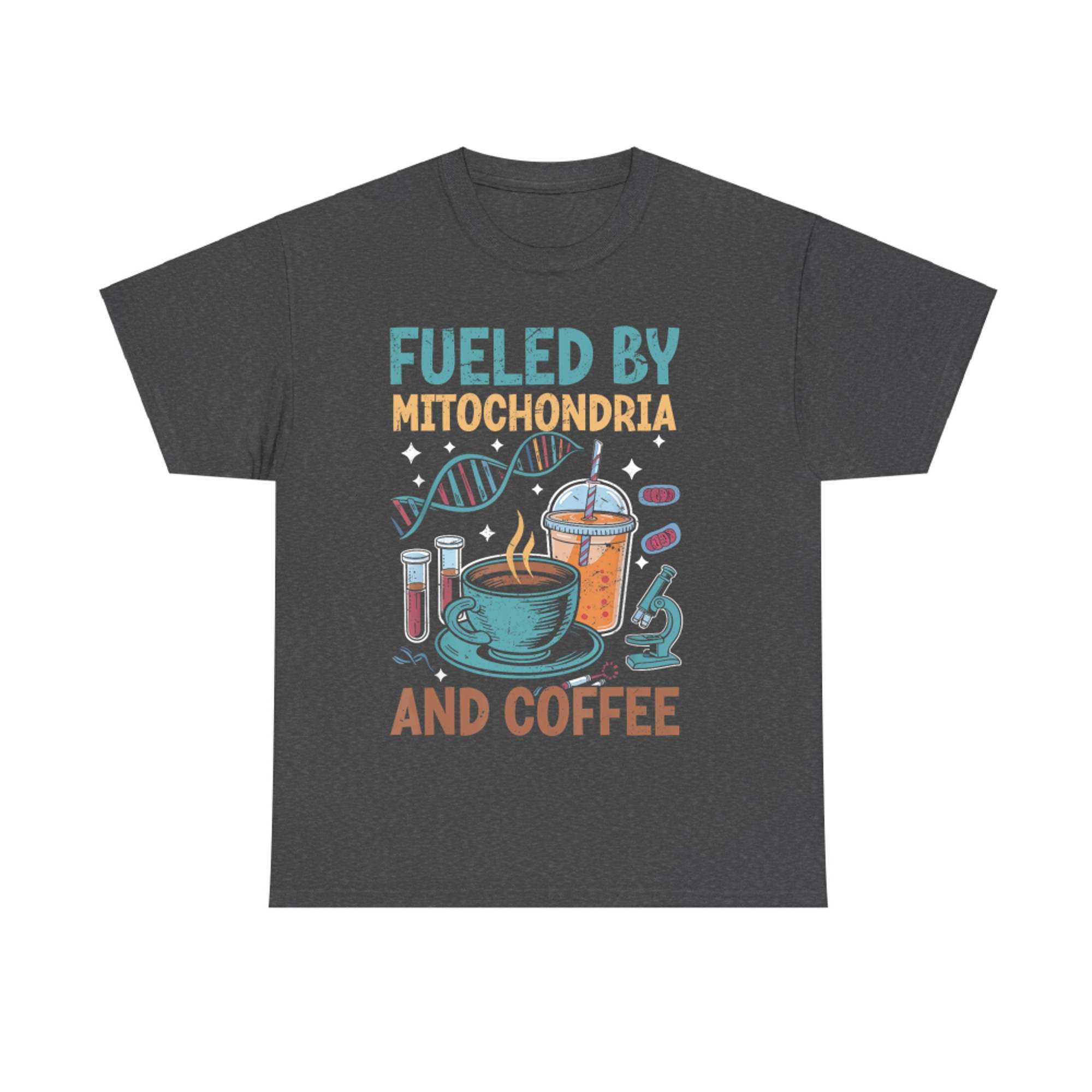 Funny Biology Teacher Science Fueled By Mitochondria Coffee T-Shirt