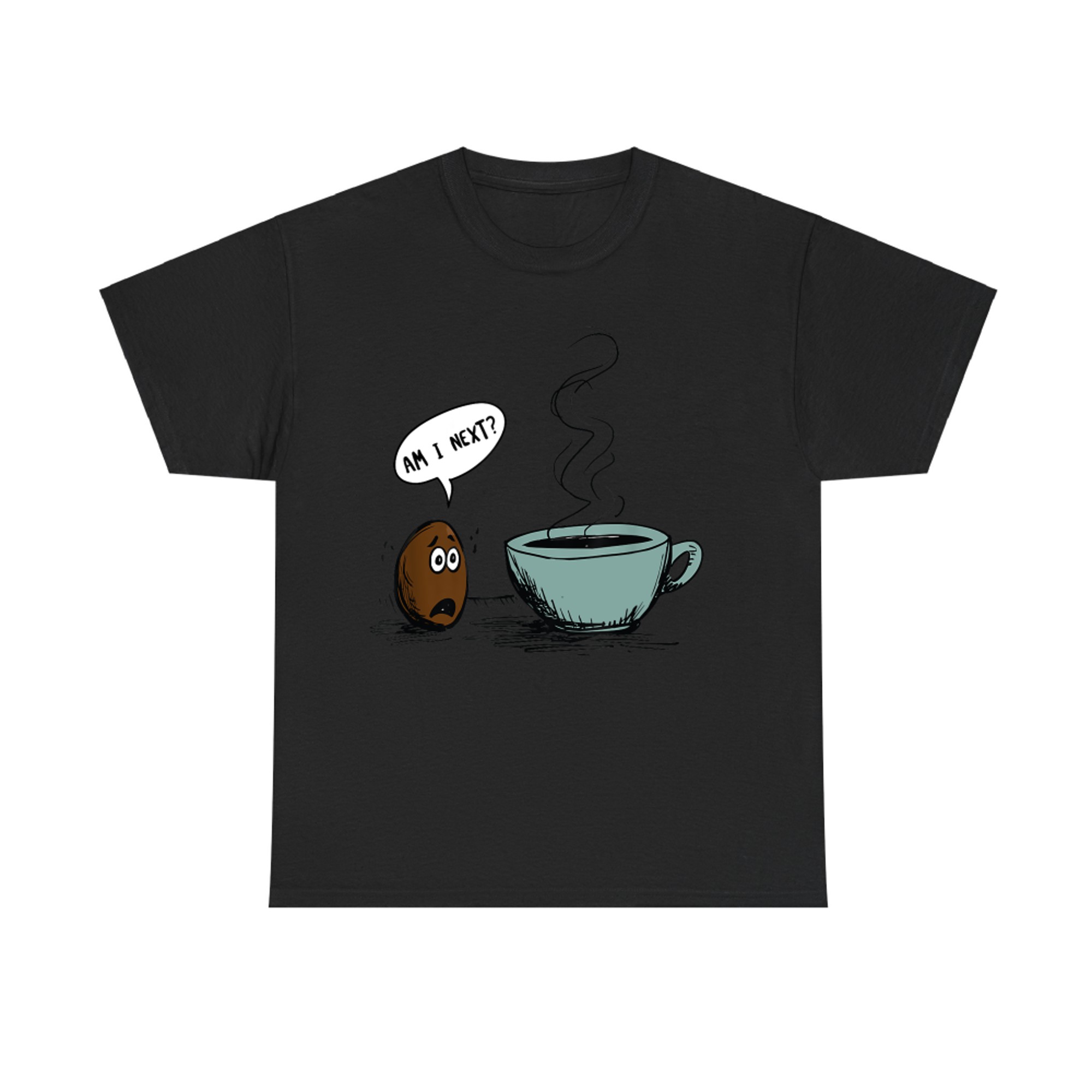 Funny Coffee Bean Cartoon Am I Next Joke Design Caffeine Lovers T-Shirt