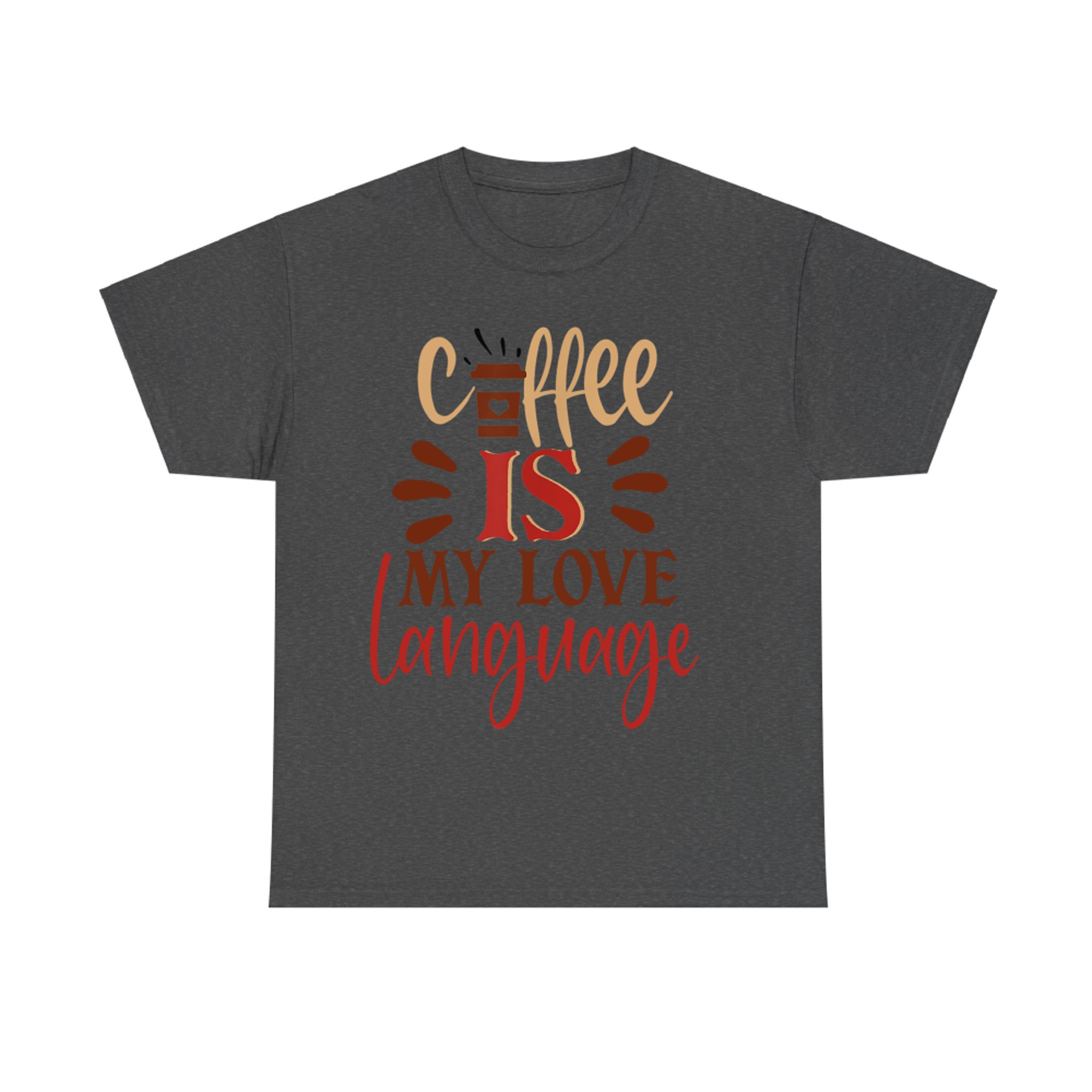 Funny Coffee Is My Love Language Valentines Day T-Shirt