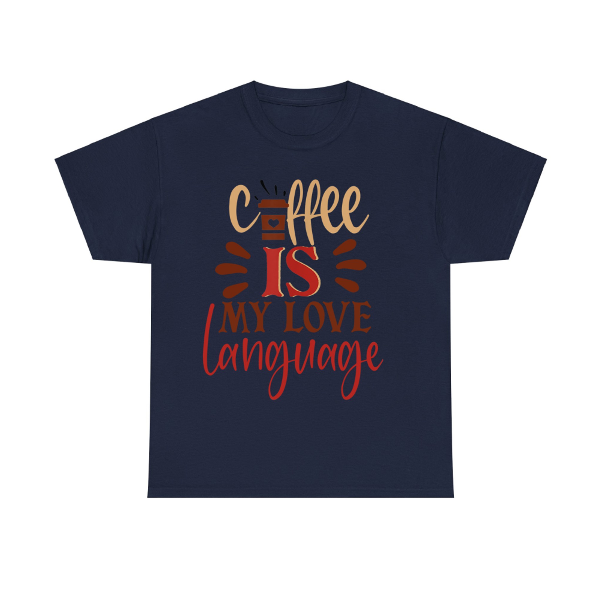 Funny Coffee Is My Love Language Valentines Day T-Shirt