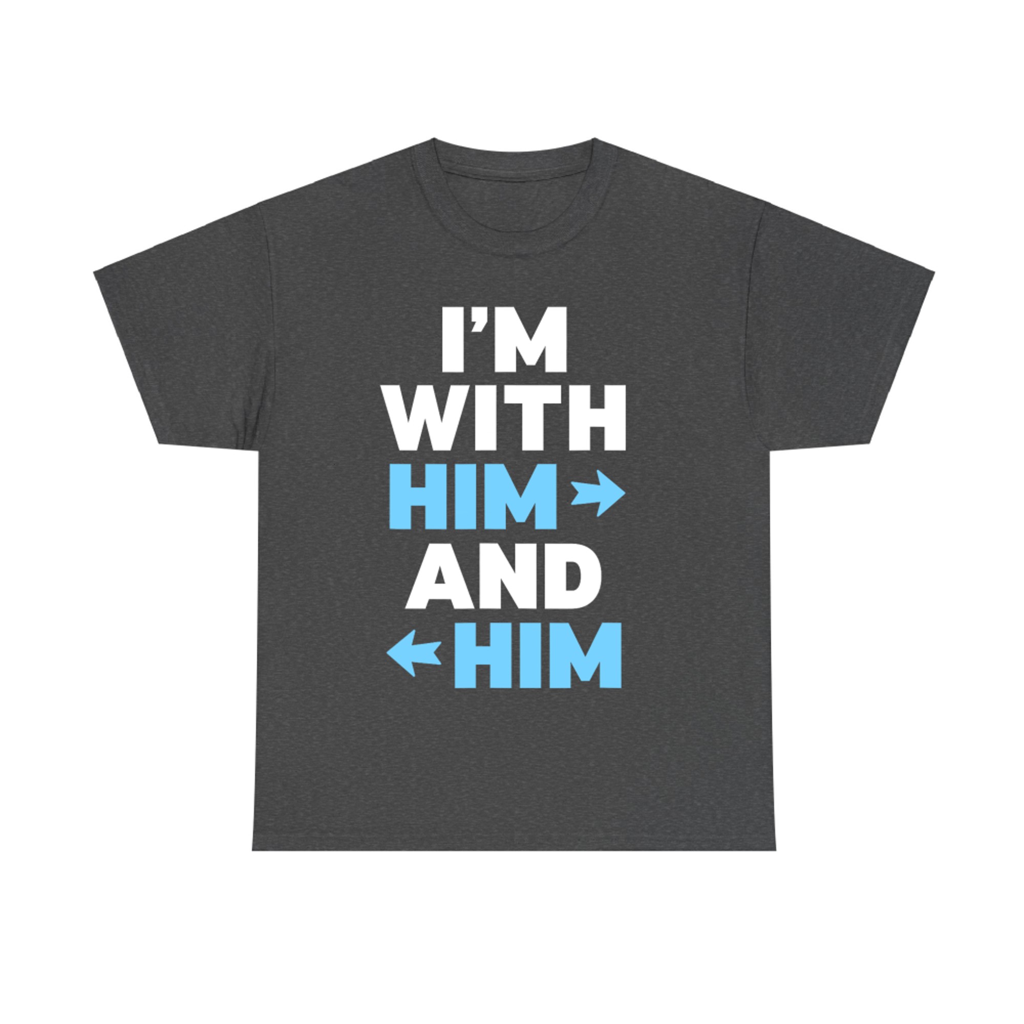 Funny I'm With Him and Him Poly Relationship Matching T-Shirt