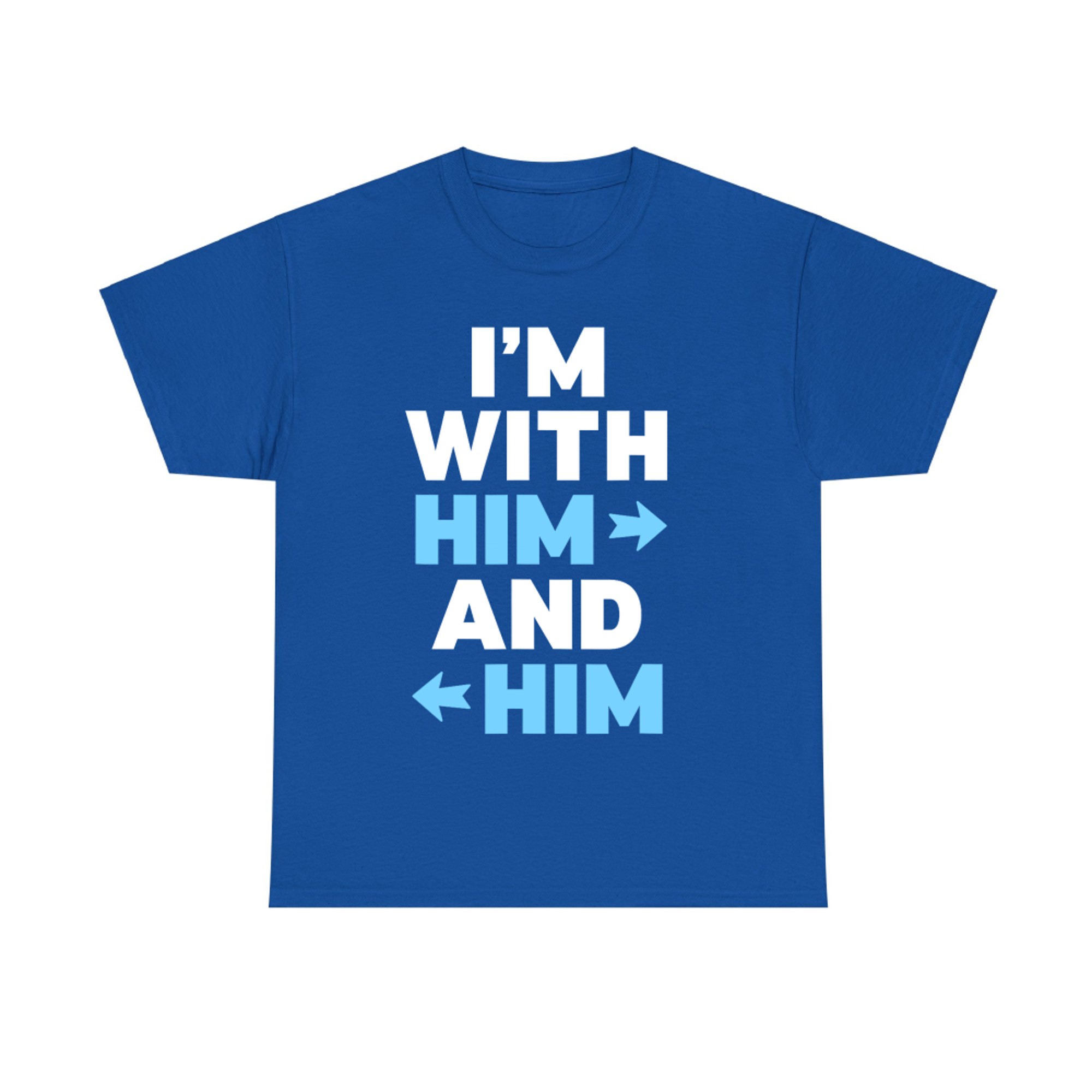 Funny I'm With Him and Him Poly Relationship Matching T-Shirt