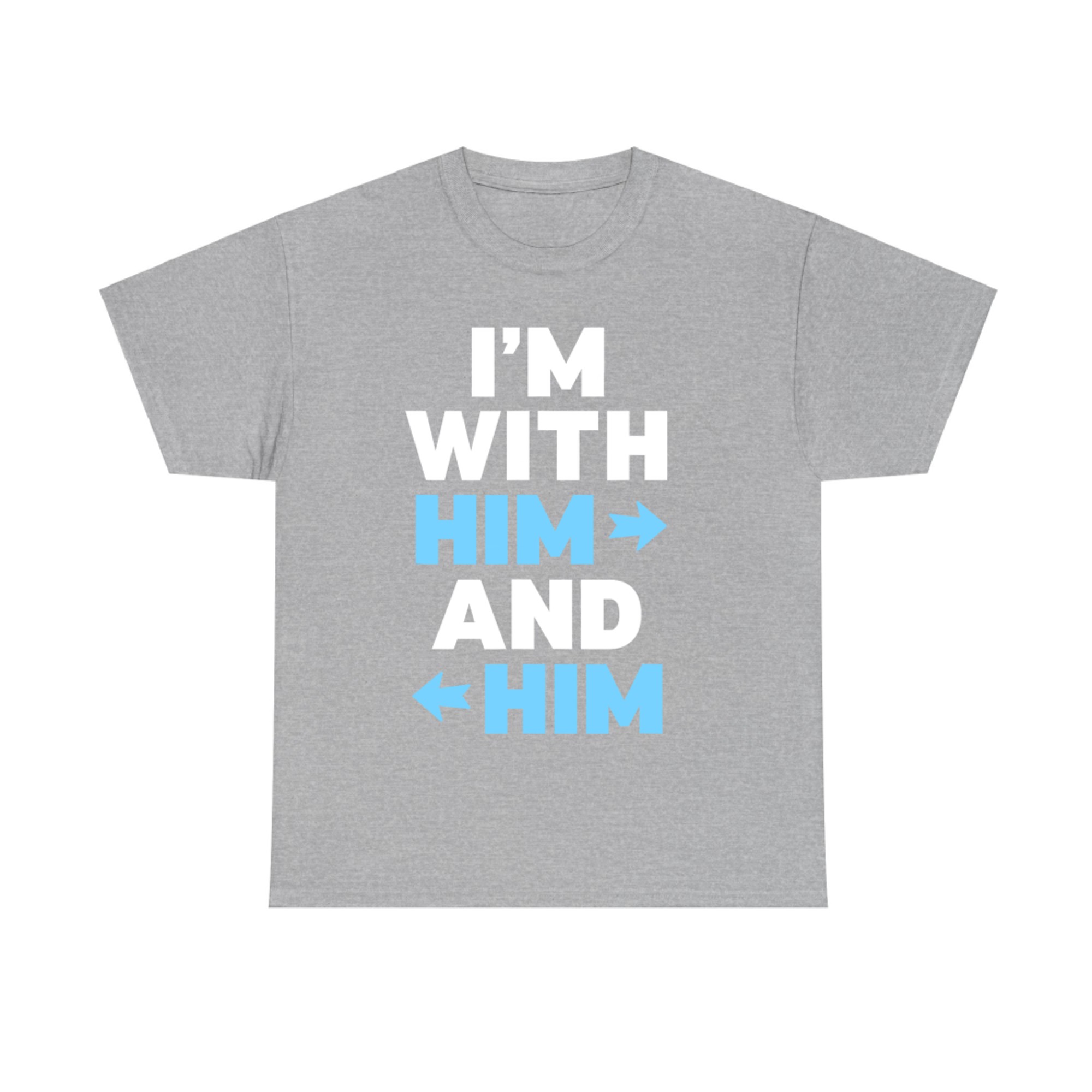 Funny I'm With Him and Him Poly Relationship Matching T-Shirt