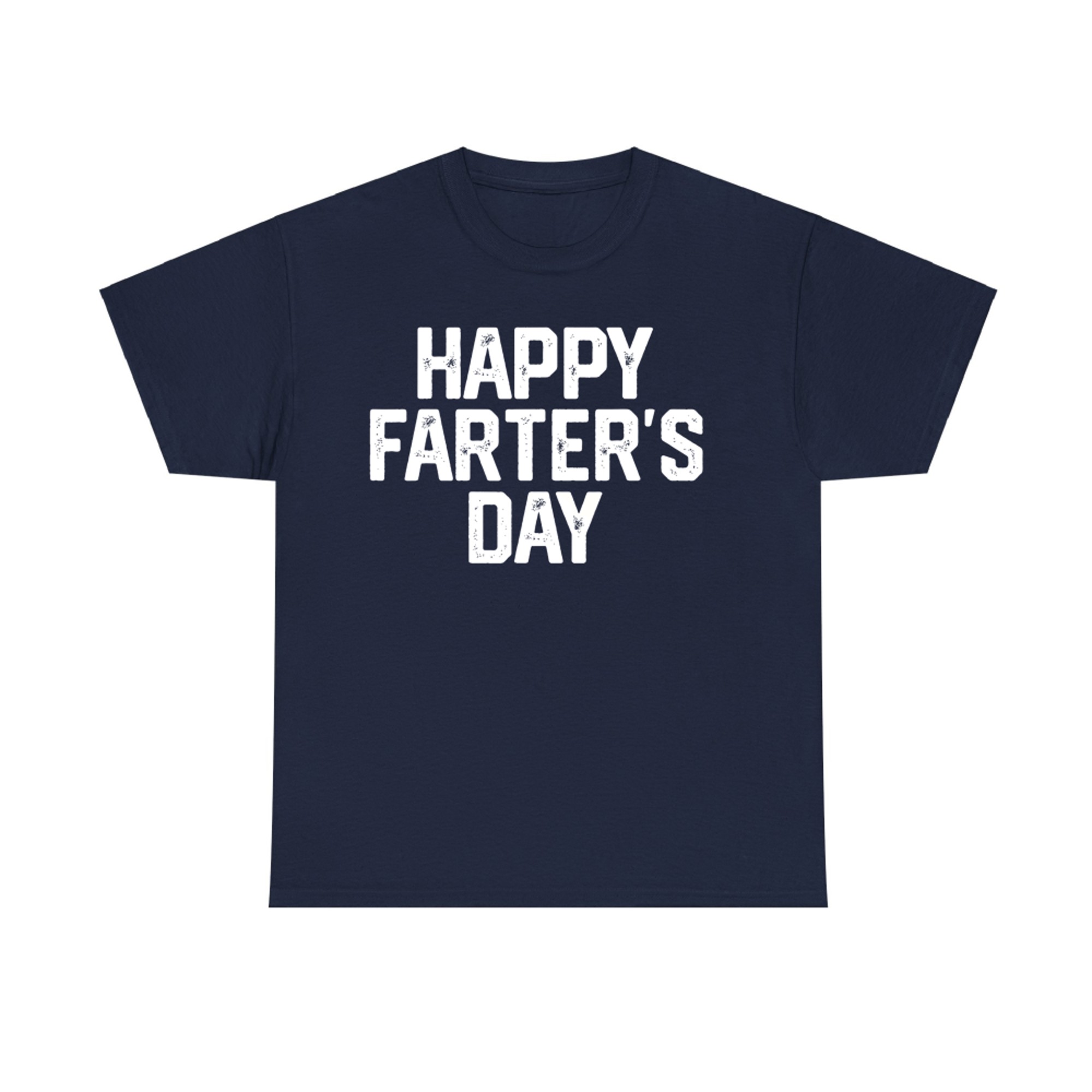 Happy Farter's Day Funny Gag Dad Fathers Day T-Shirt