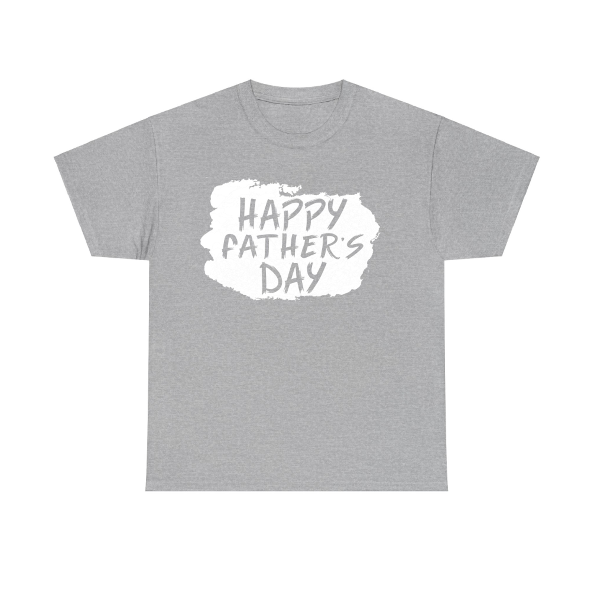 Happy Father's Day Fathers Day Dad T-Shirt