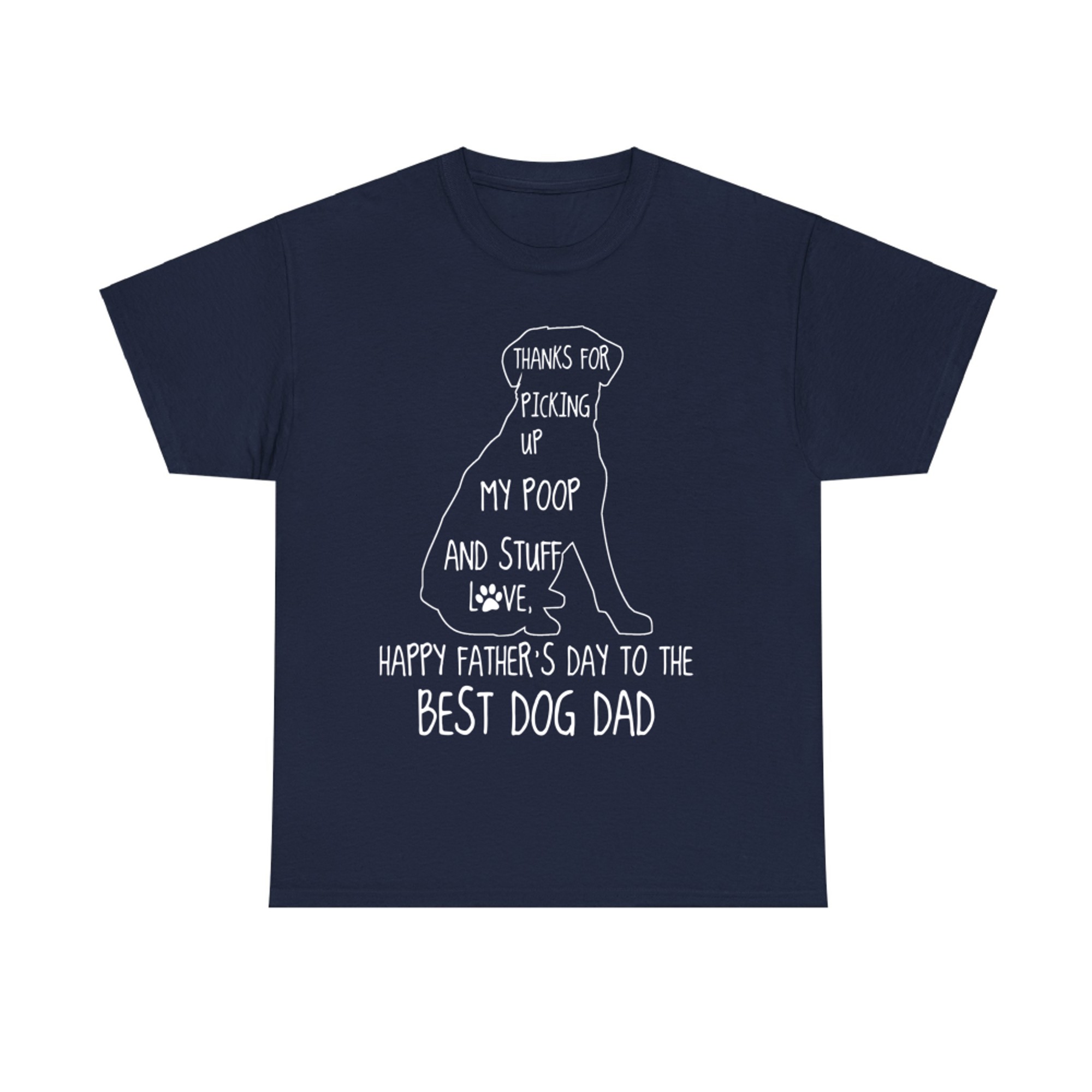 Happy Father's Day Funny Dog Dad Thanks For Picking Up My Poop T-Shirt
