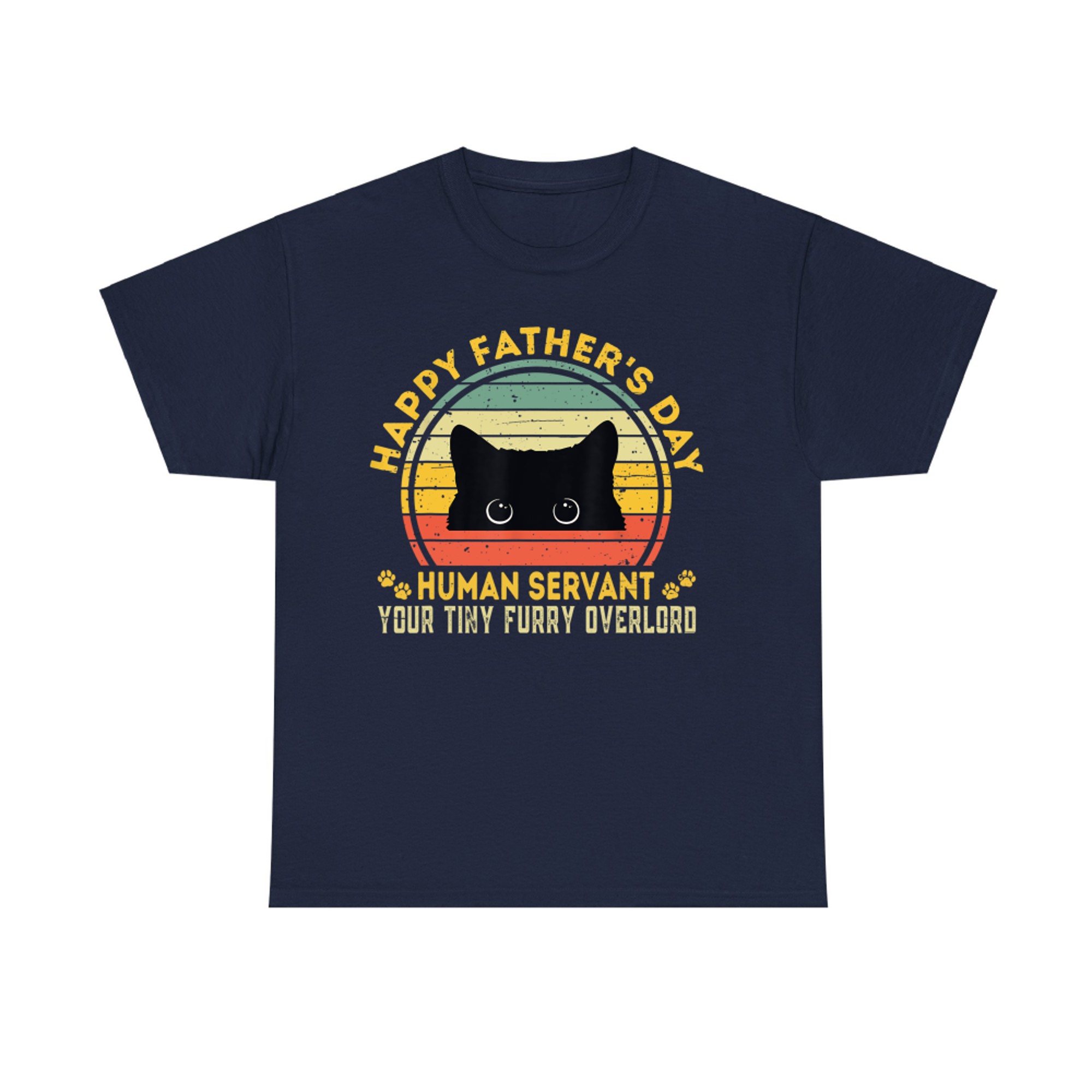 Happy Father's Day Human Servant Your Tiny Furry Overlord Funny Cat Dad T-Shirt