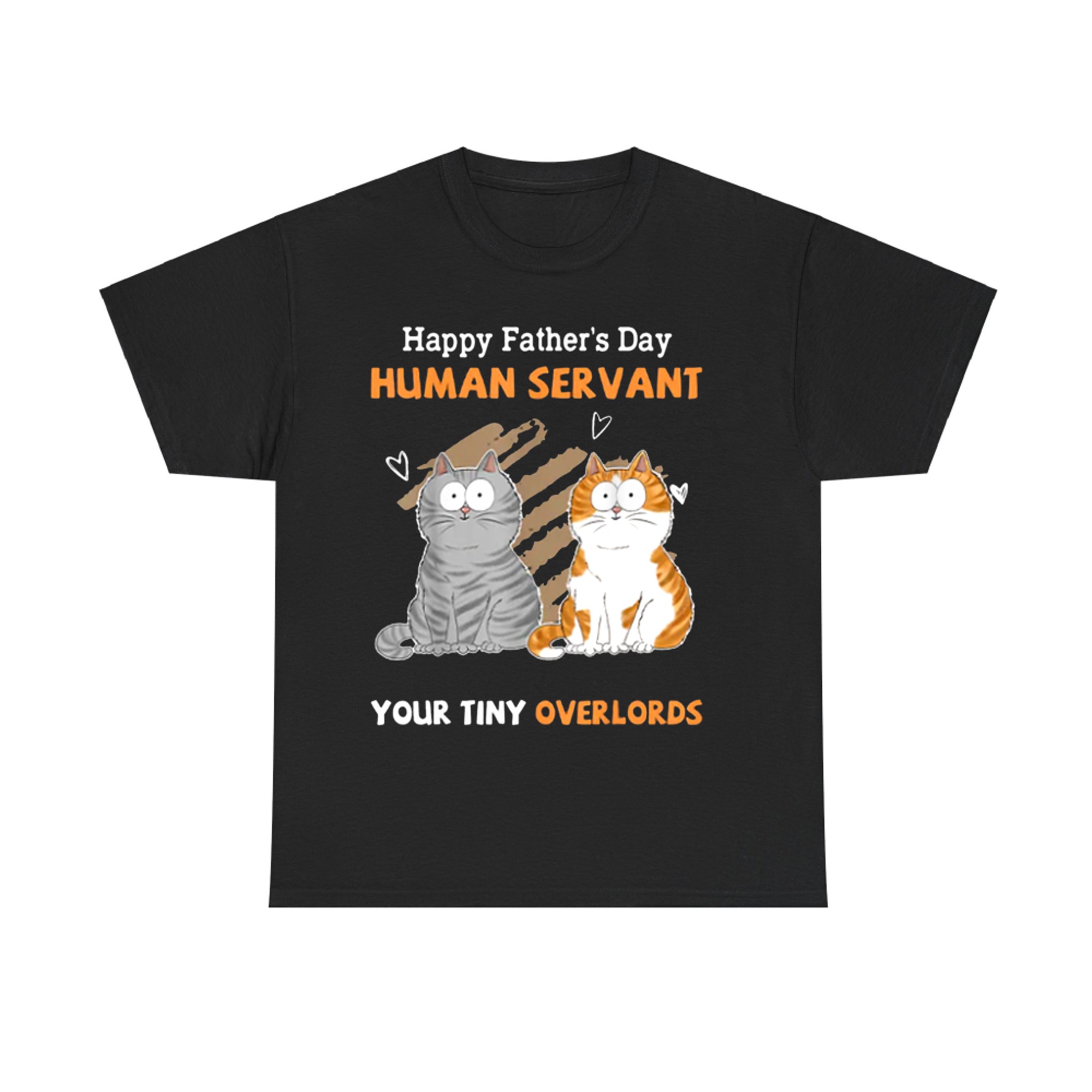 Happy Father's Day Human Servant Your Tiny Overlords Funny Cat Dad T-Shirt