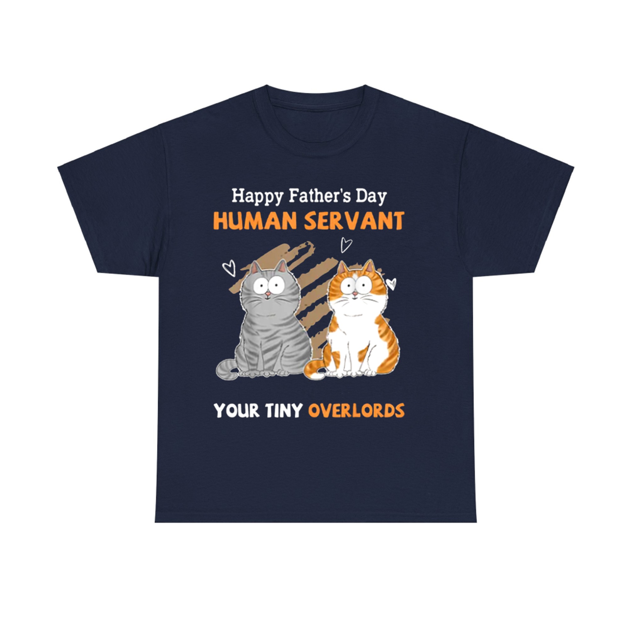 Happy Father's Day Human Servant Your Tiny Overlords Funny Cat Dad T-Shirt