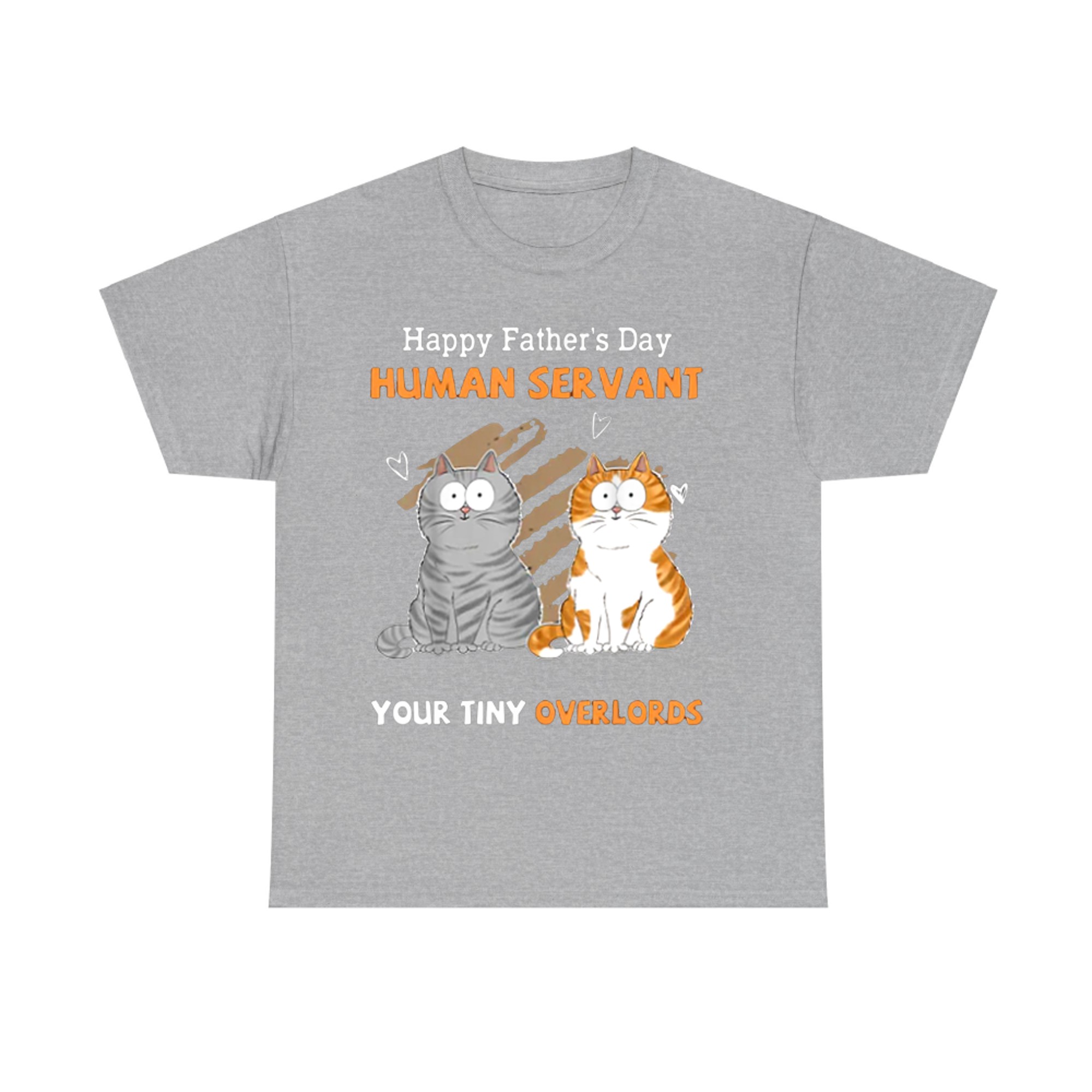 Happy Father's Day Human Servant Your Tiny Overlords Funny Cat Dad T-Shirt