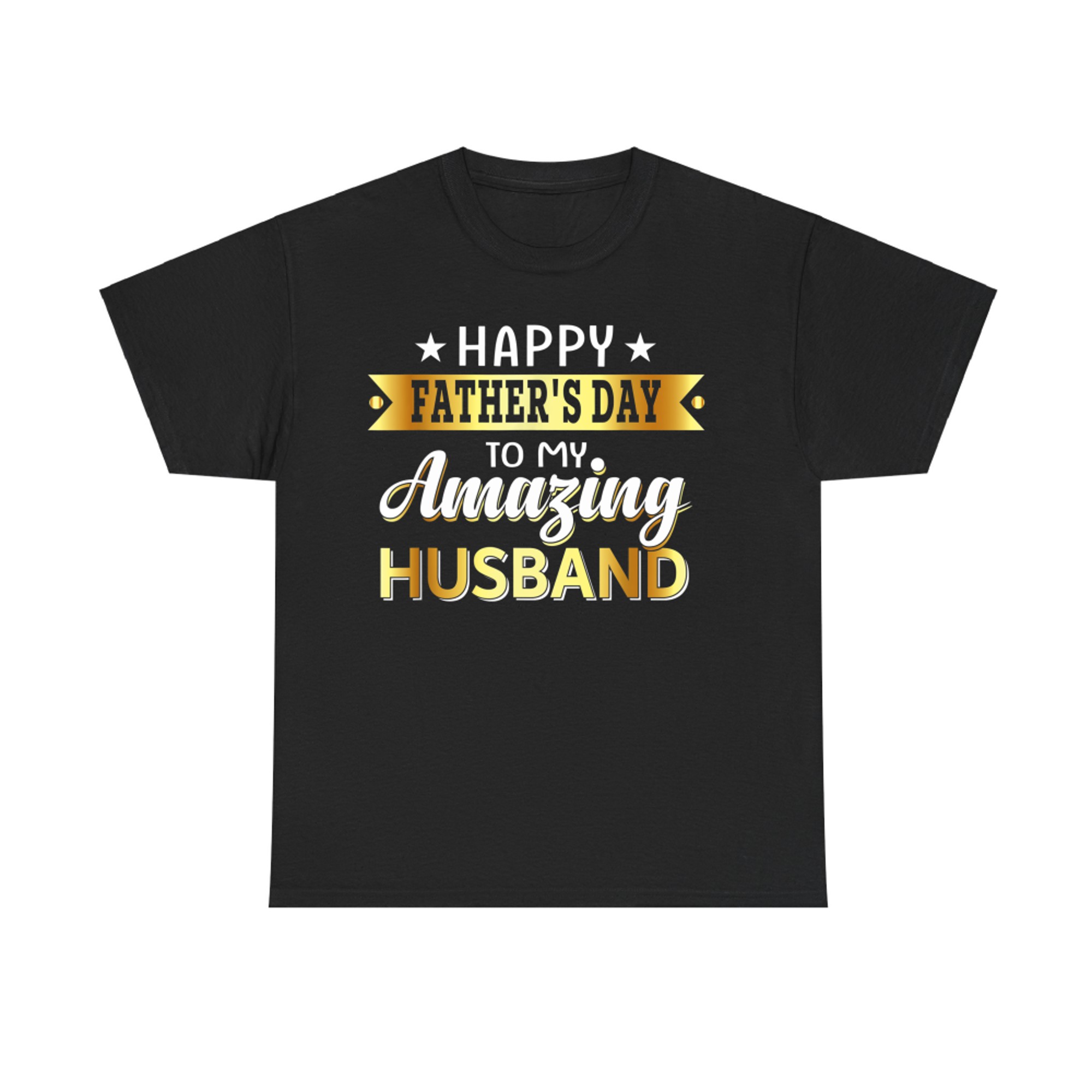 Happy Father’s Day To My Amazing Husband Romantic Gift Wife T-Shirt