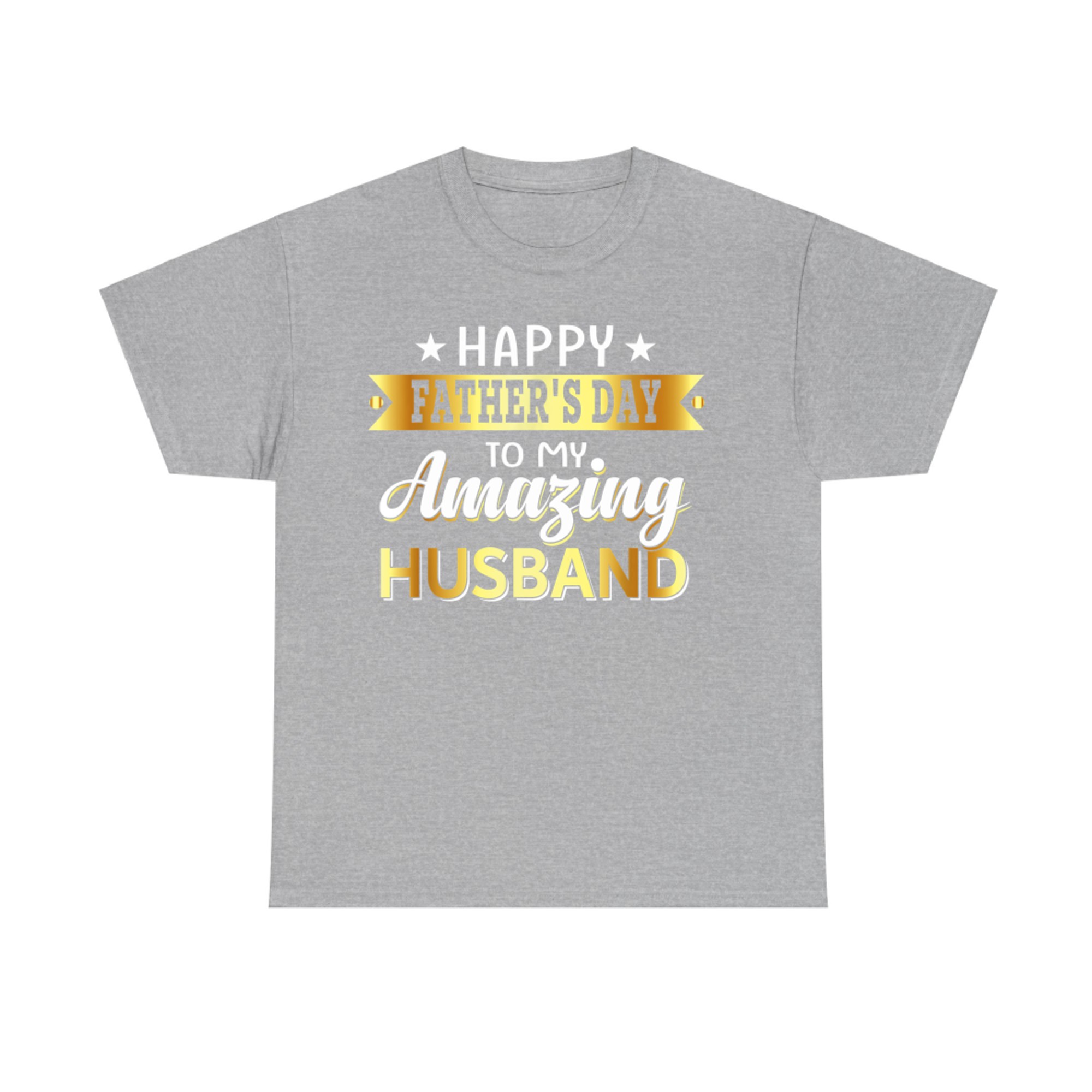 Happy Father’s Day To My Amazing Husband Romantic Gift Wife T-Shirt