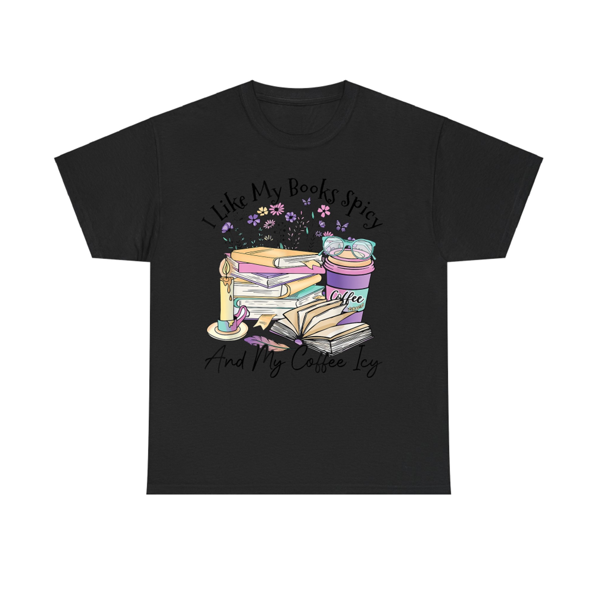 I Like My Books Spicy And My Coffee Icy Funny Spicy Book T-Shirt