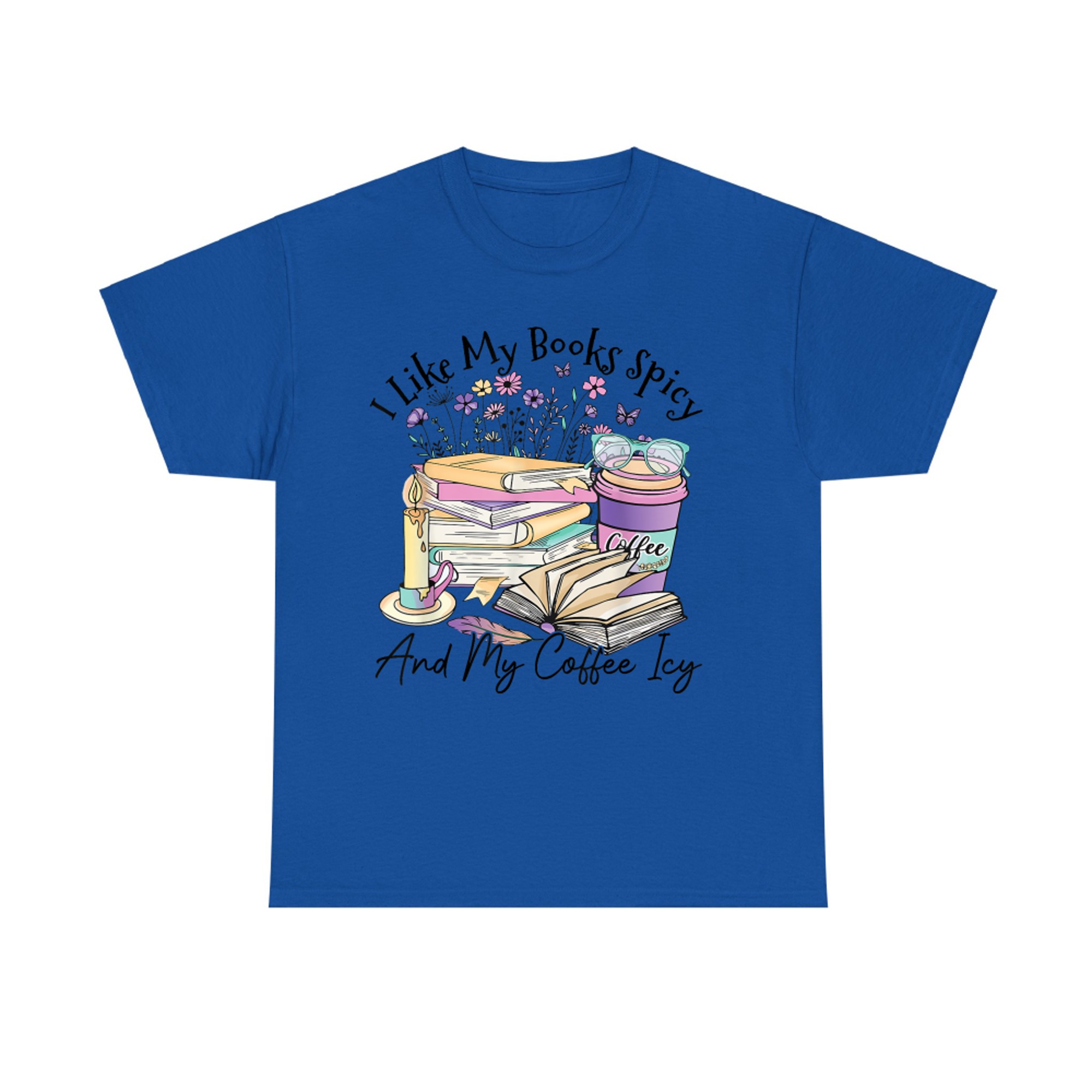 I Like My Books Spicy And My Coffee Icy Funny Spicy Book T-Shirt