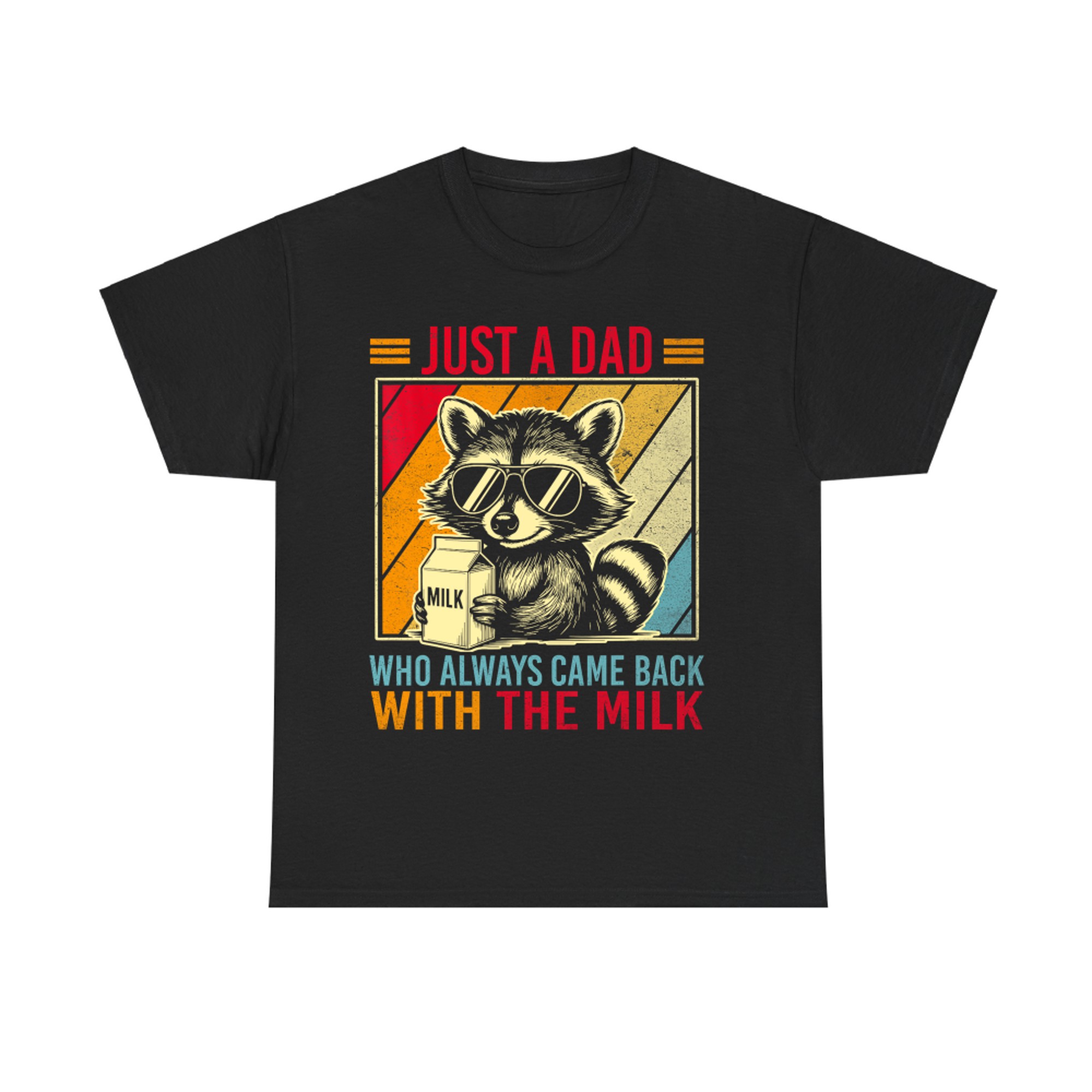 Just a Dad Who Always Came Back With The Milk Funny Father’s Day T-Shirt