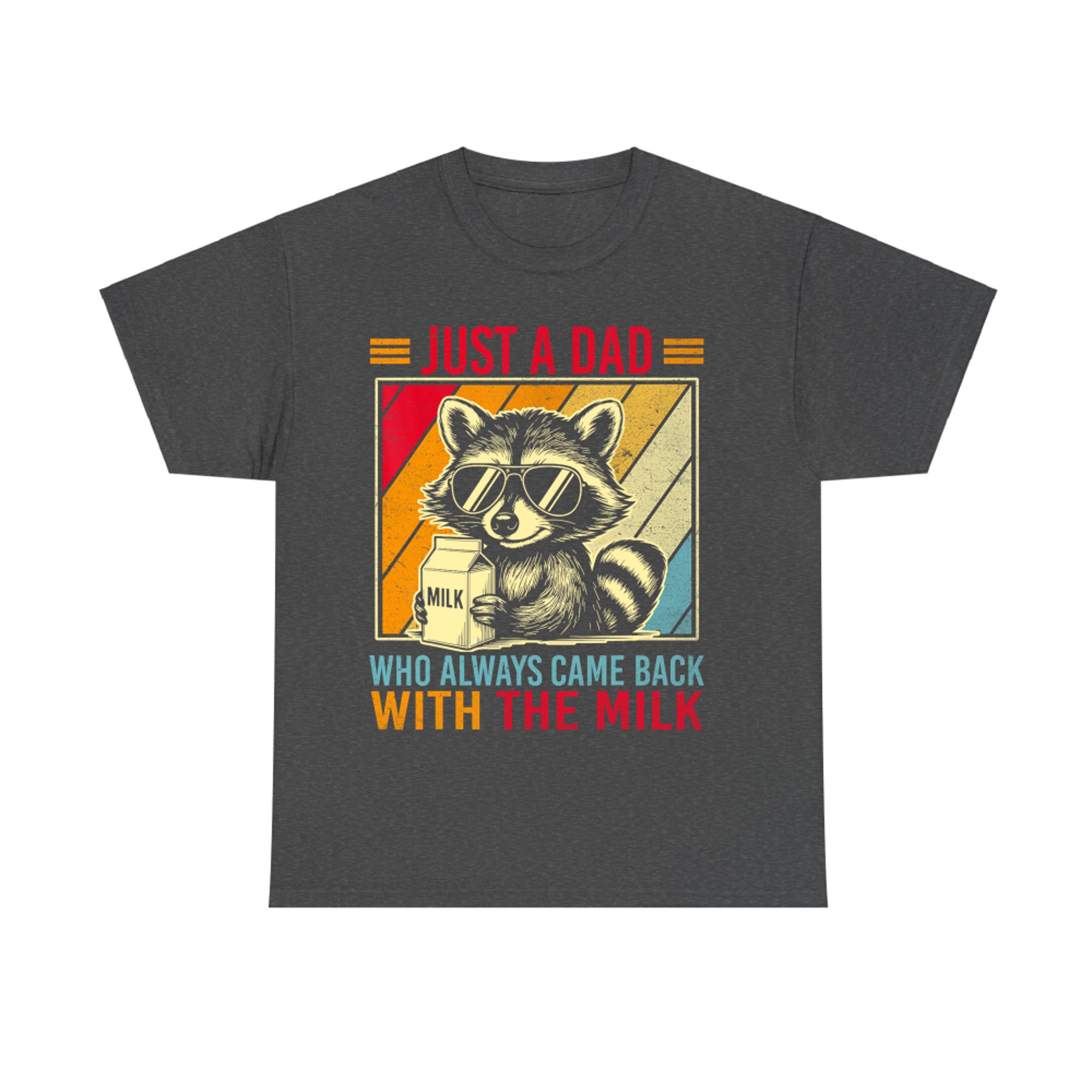 Just a Dad Who Always Came Back With The Milk Funny Father’s Day T-Shirt