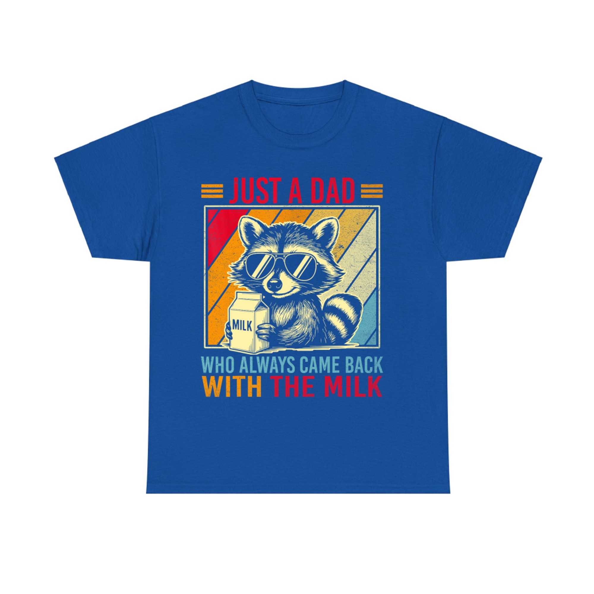 Just a Dad Who Always Came Back With The Milk Funny Father’s Day T-Shirt