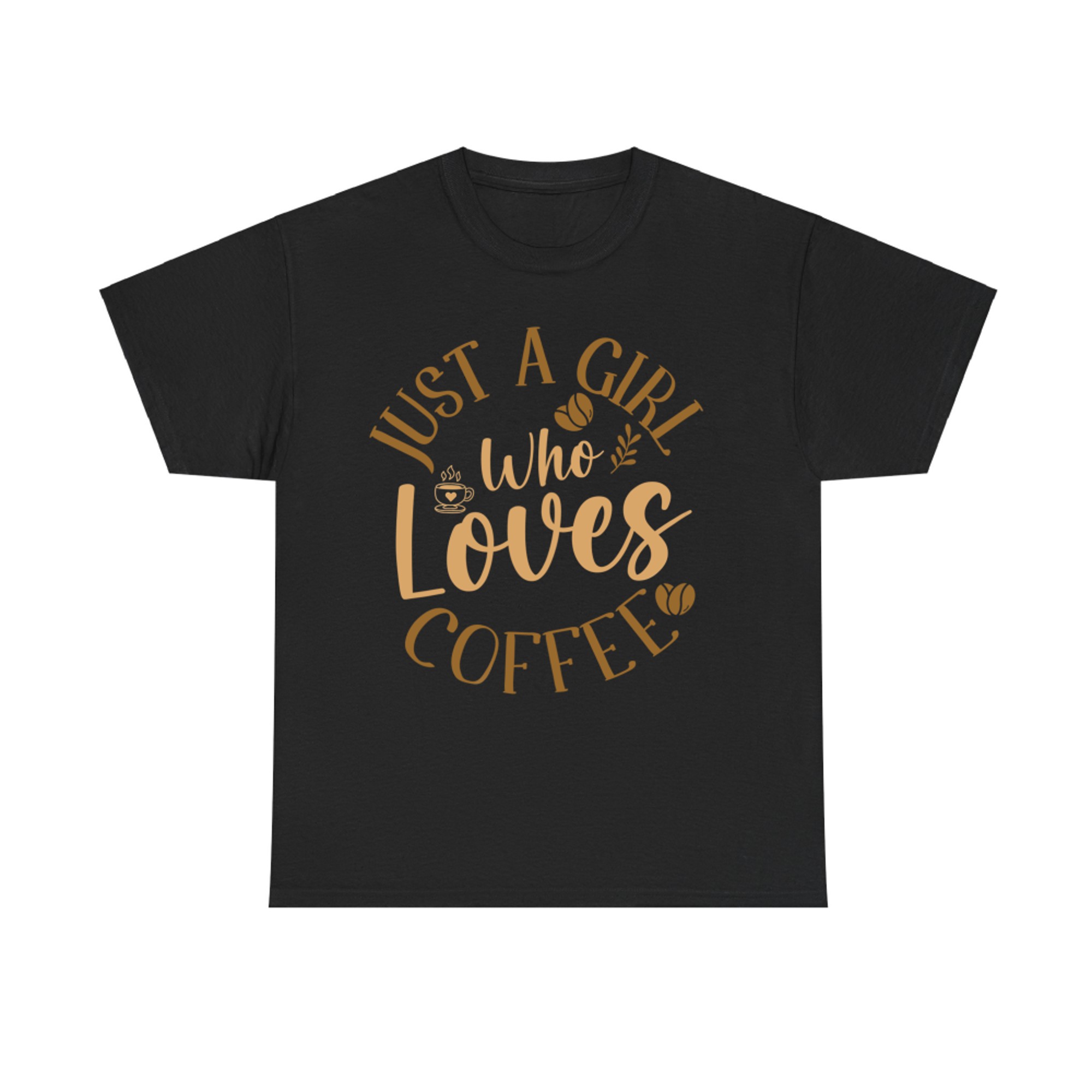 Just A Girl Who Loves Coffee Cute Coffee Lover T-Shirt