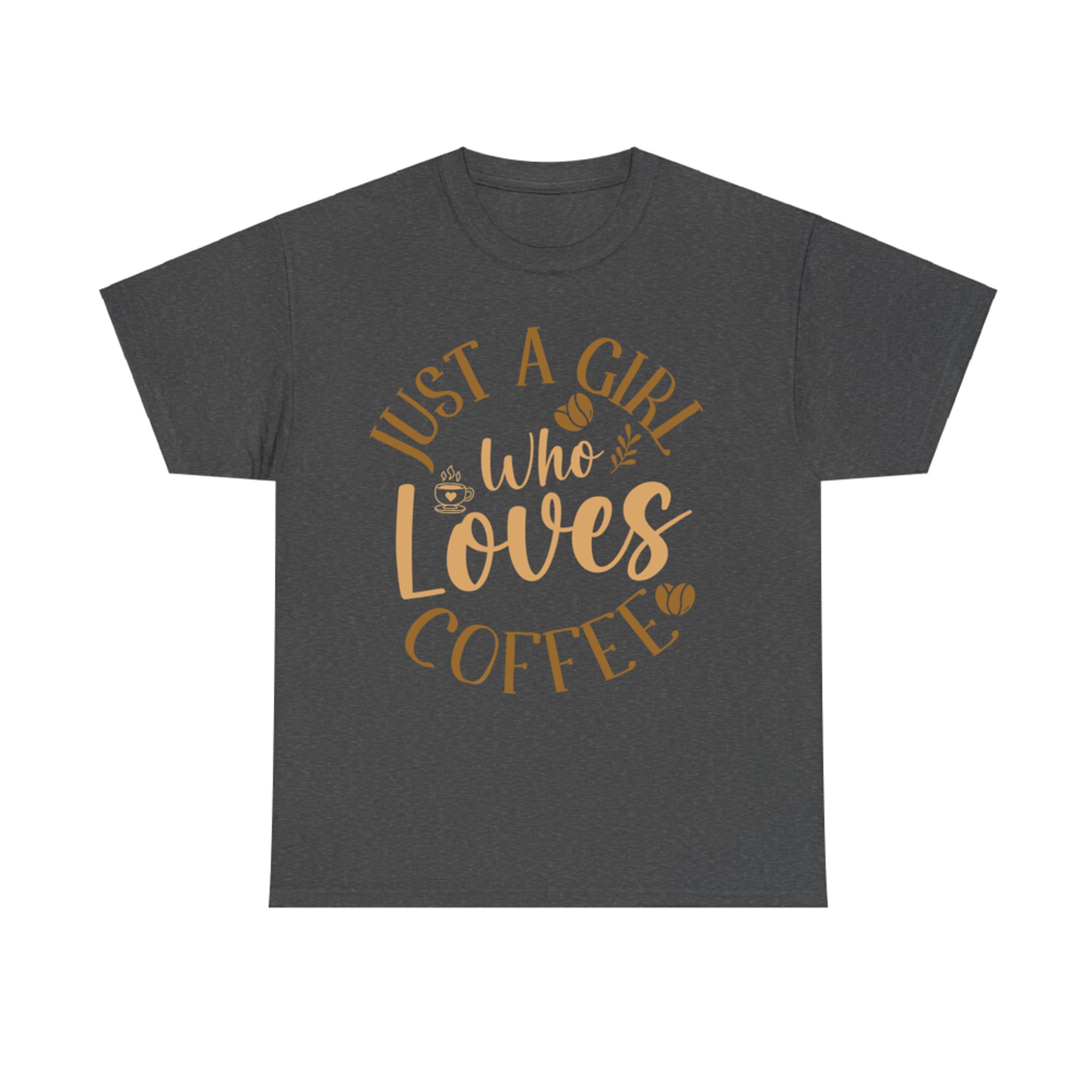 Just A Girl Who Loves Coffee Cute Coffee Lover T-Shirt