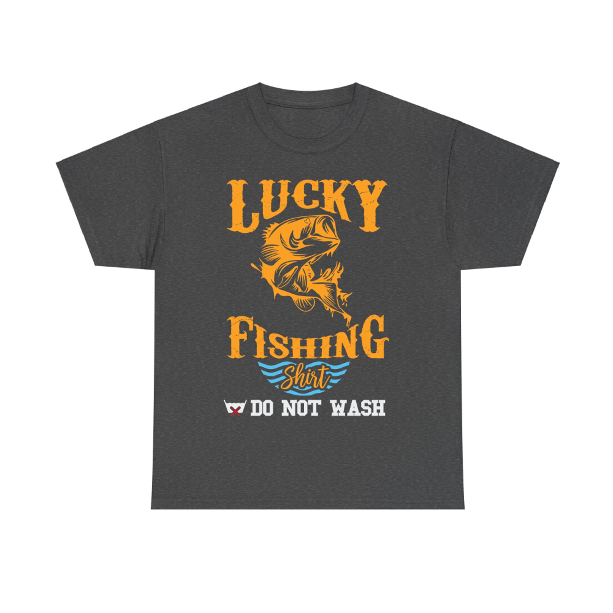 Lucky Fishing Shirt Do Not Wash Fishing