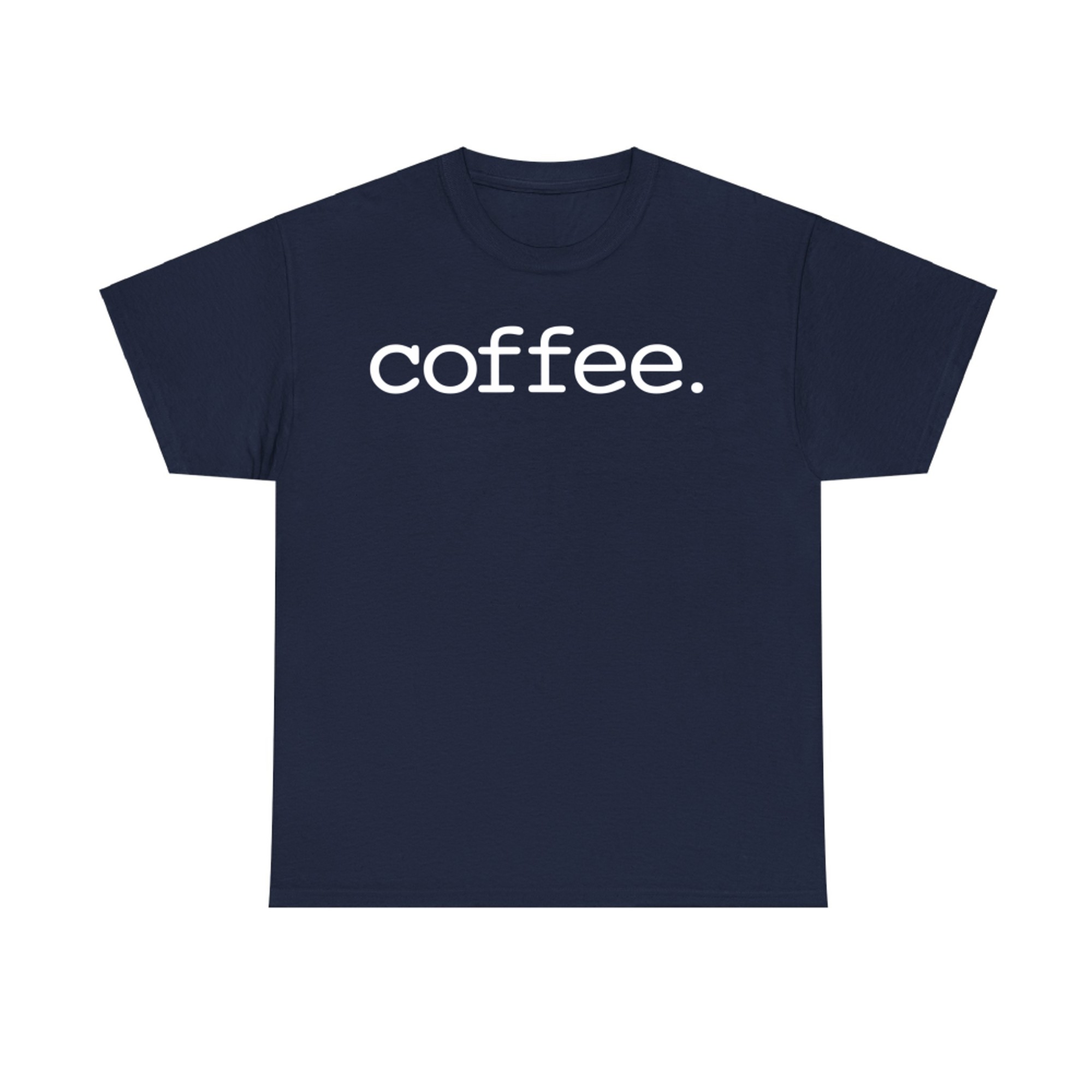 Minimalist Coffee Period Design Simple Modern Caffeine Statement Graphic T-Shirt