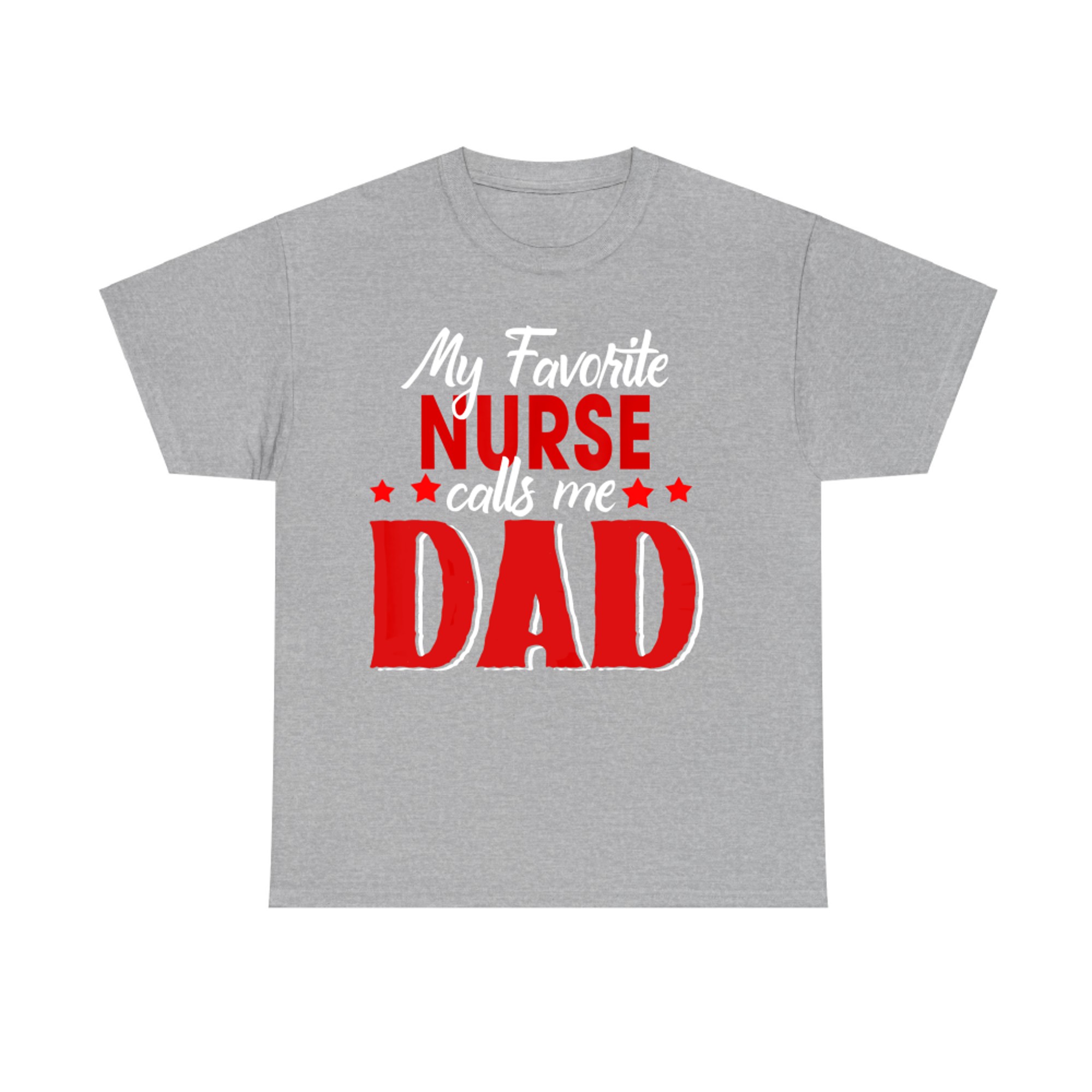 My Favorite Nurse Call Me Dad Funny Father’s Day T-Shirt