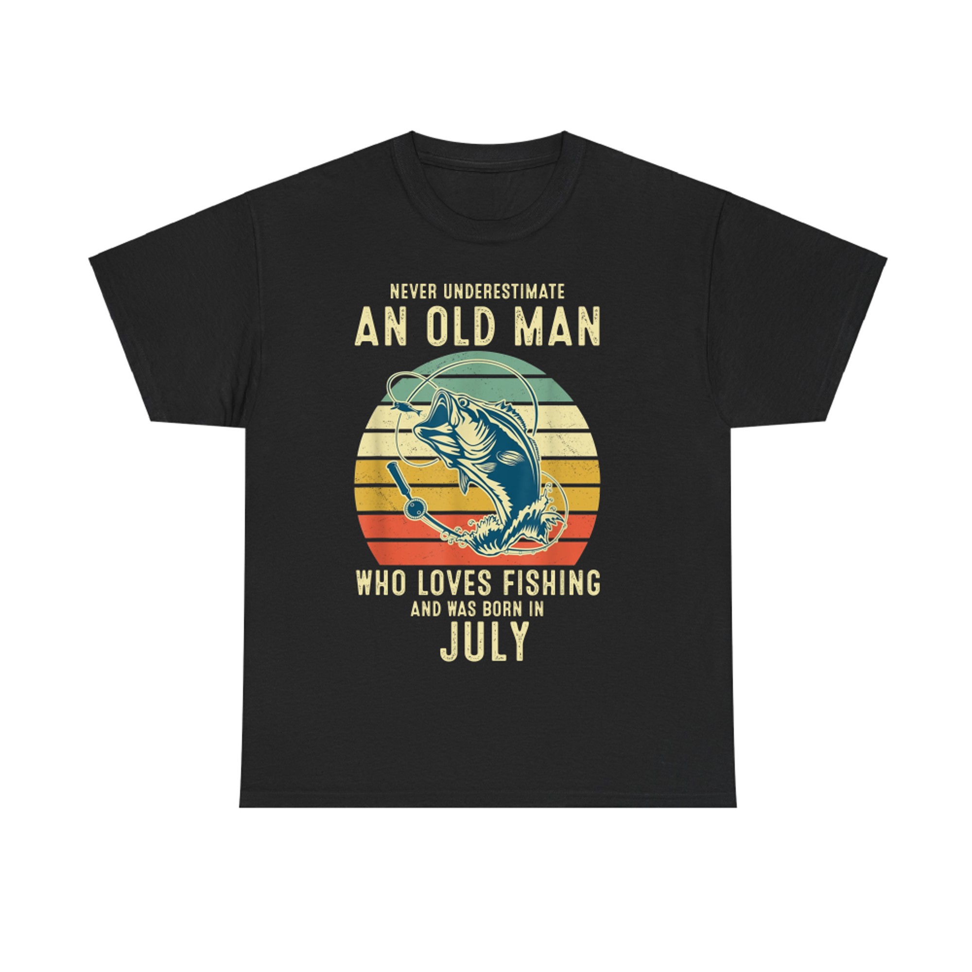 Never Underestimate an Old Man Who Loves Fishing July