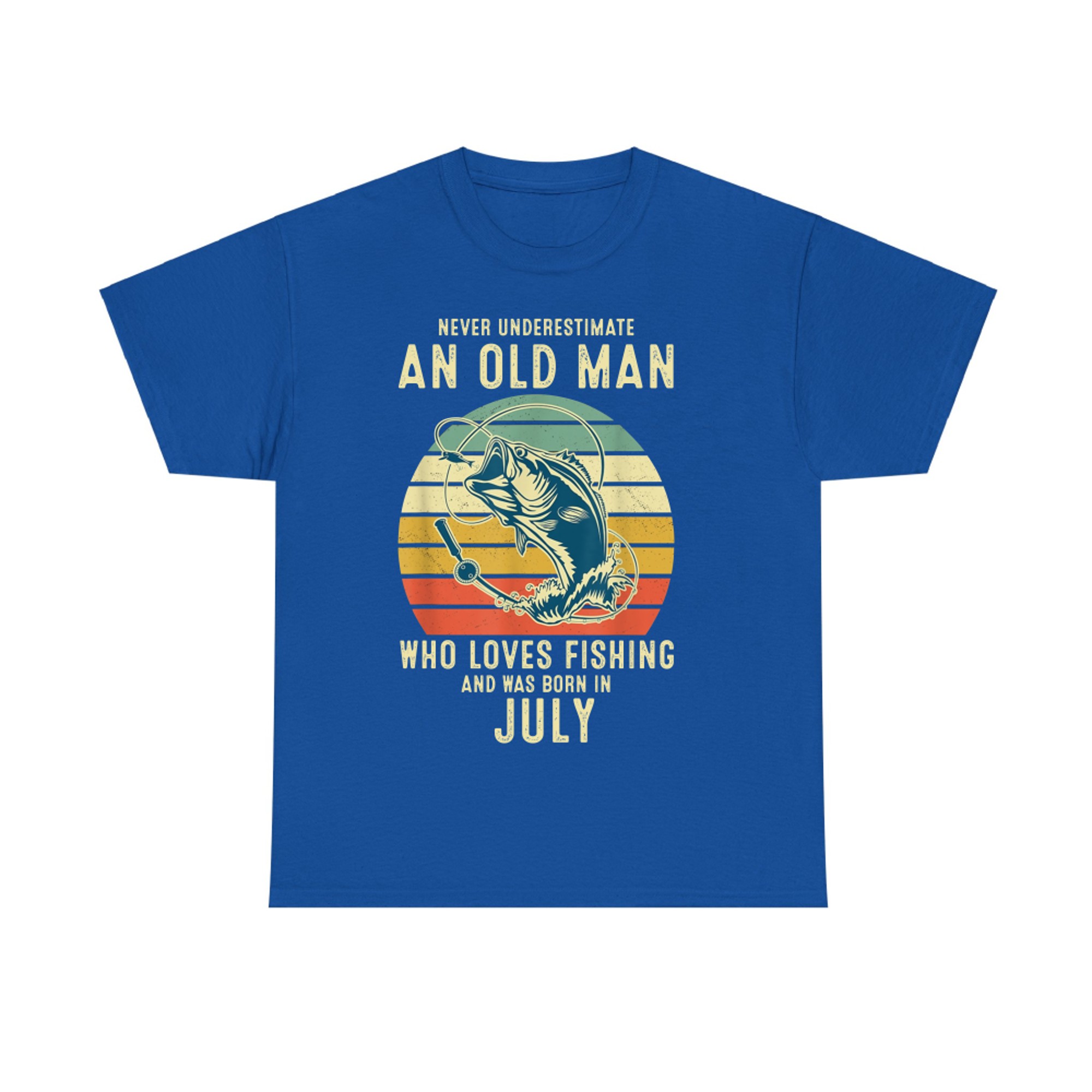 Never Underestimate an Old Man Who Loves Fishing July