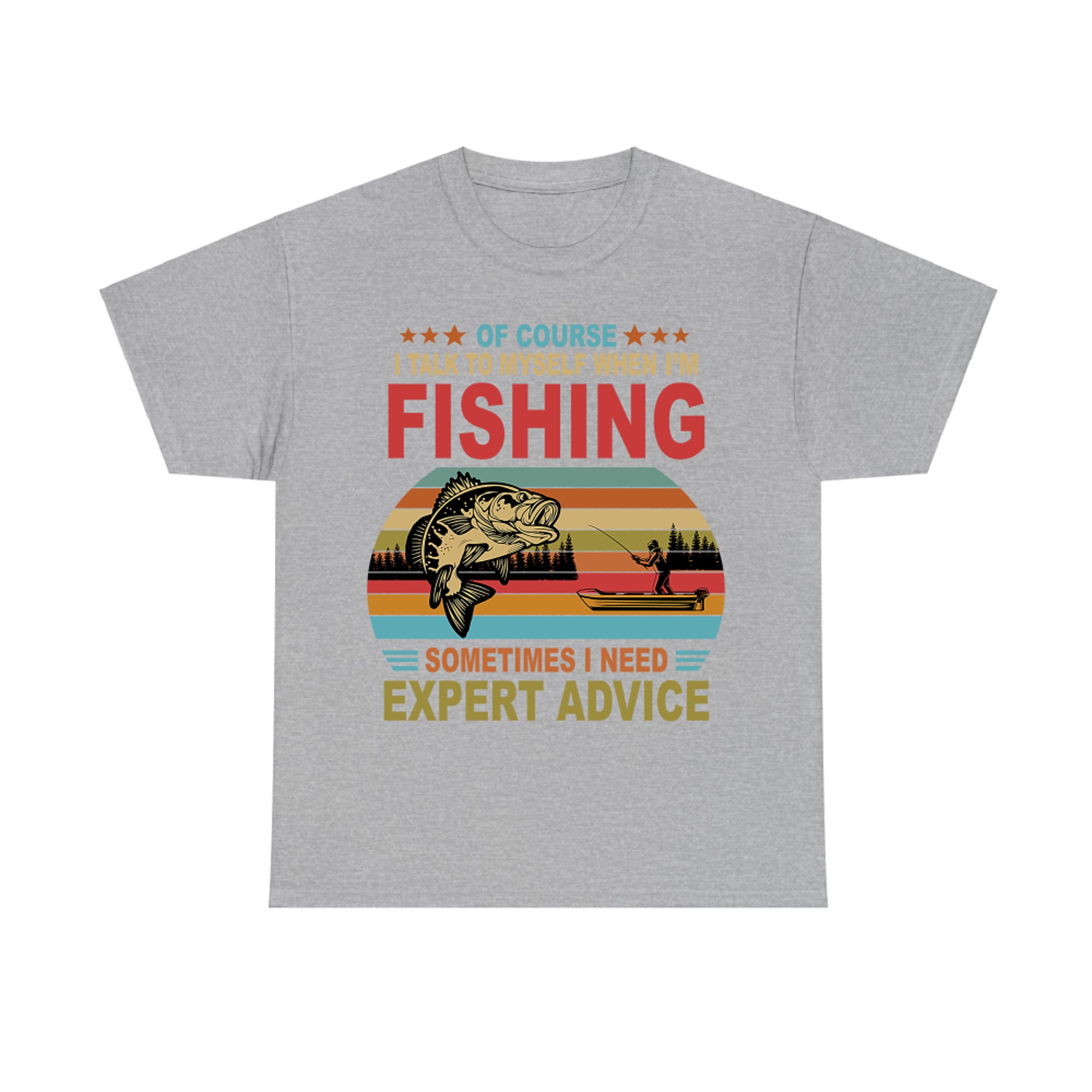 of Course I Talk to Myself When I'm Fishing