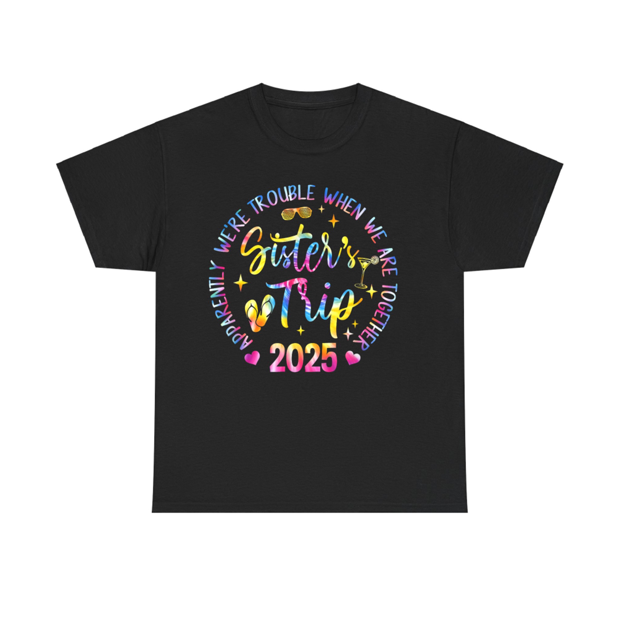 Sister's Trip We Are Trouble When We Are Together T-Shirt