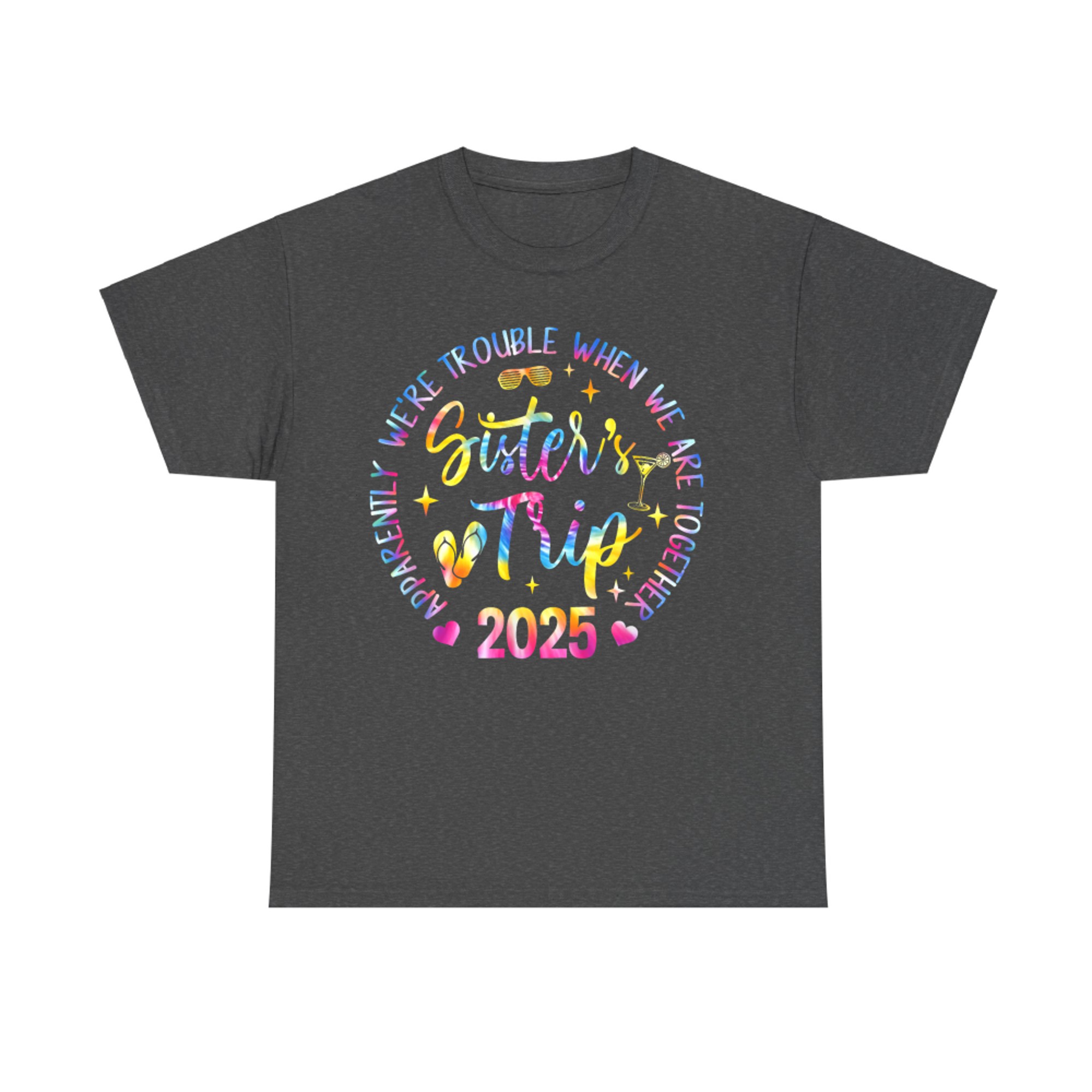 Sister's Trip We Are Trouble When We Are Together T-Shirt