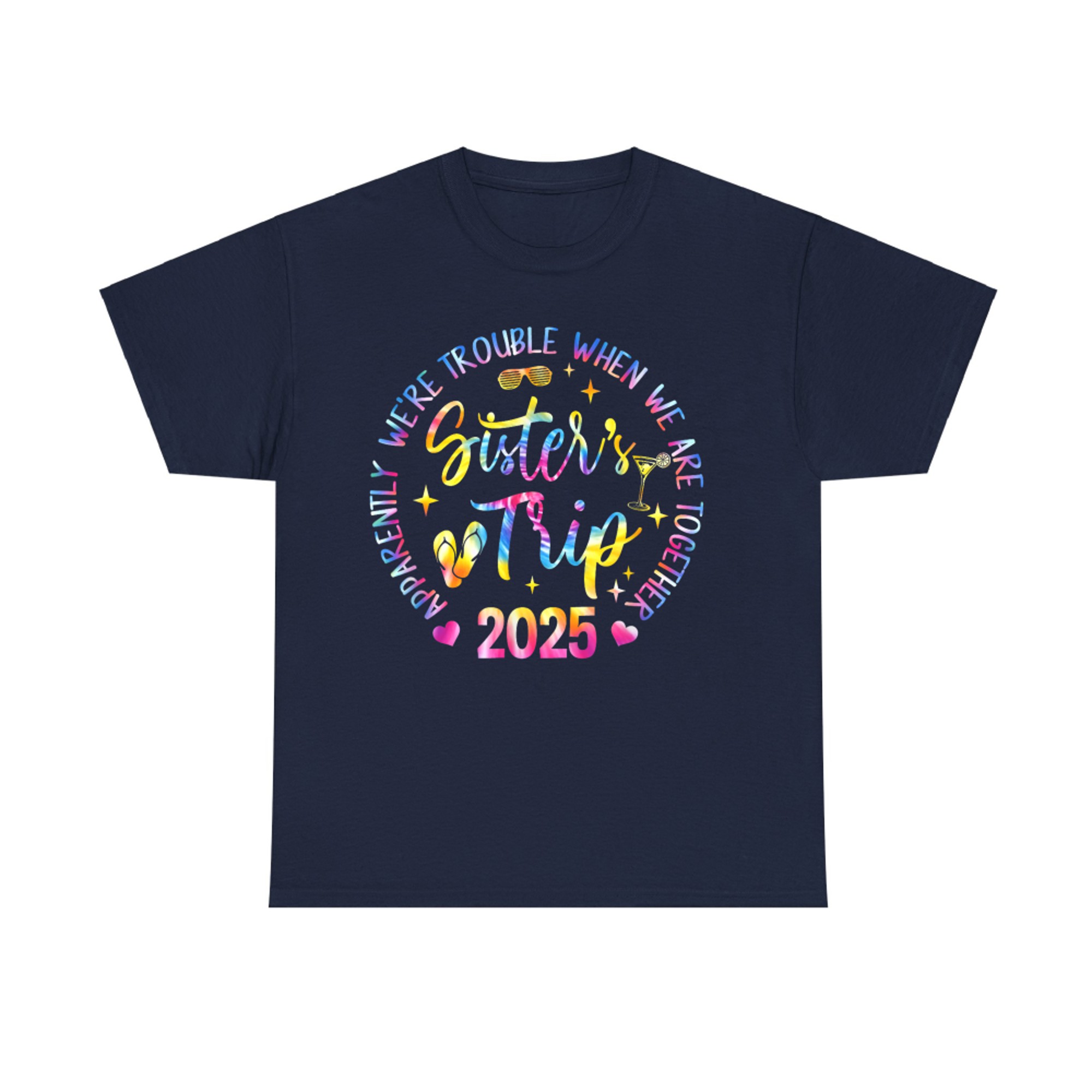Sister's Trip We Are Trouble When We Are Together T-Shirt