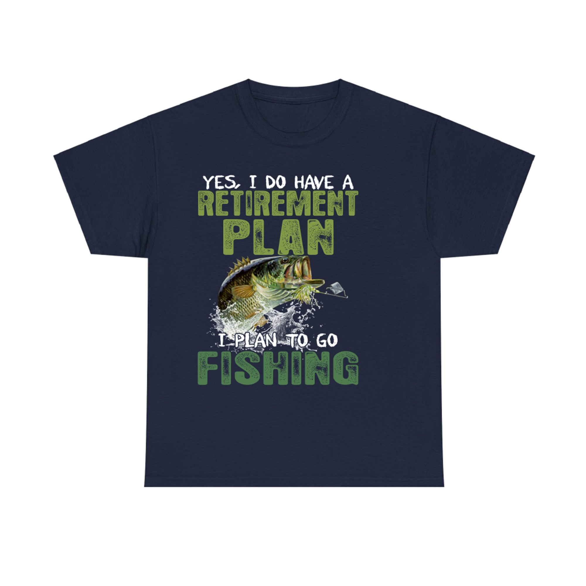 Yes I do have a retirement plan I plan to go fishing
