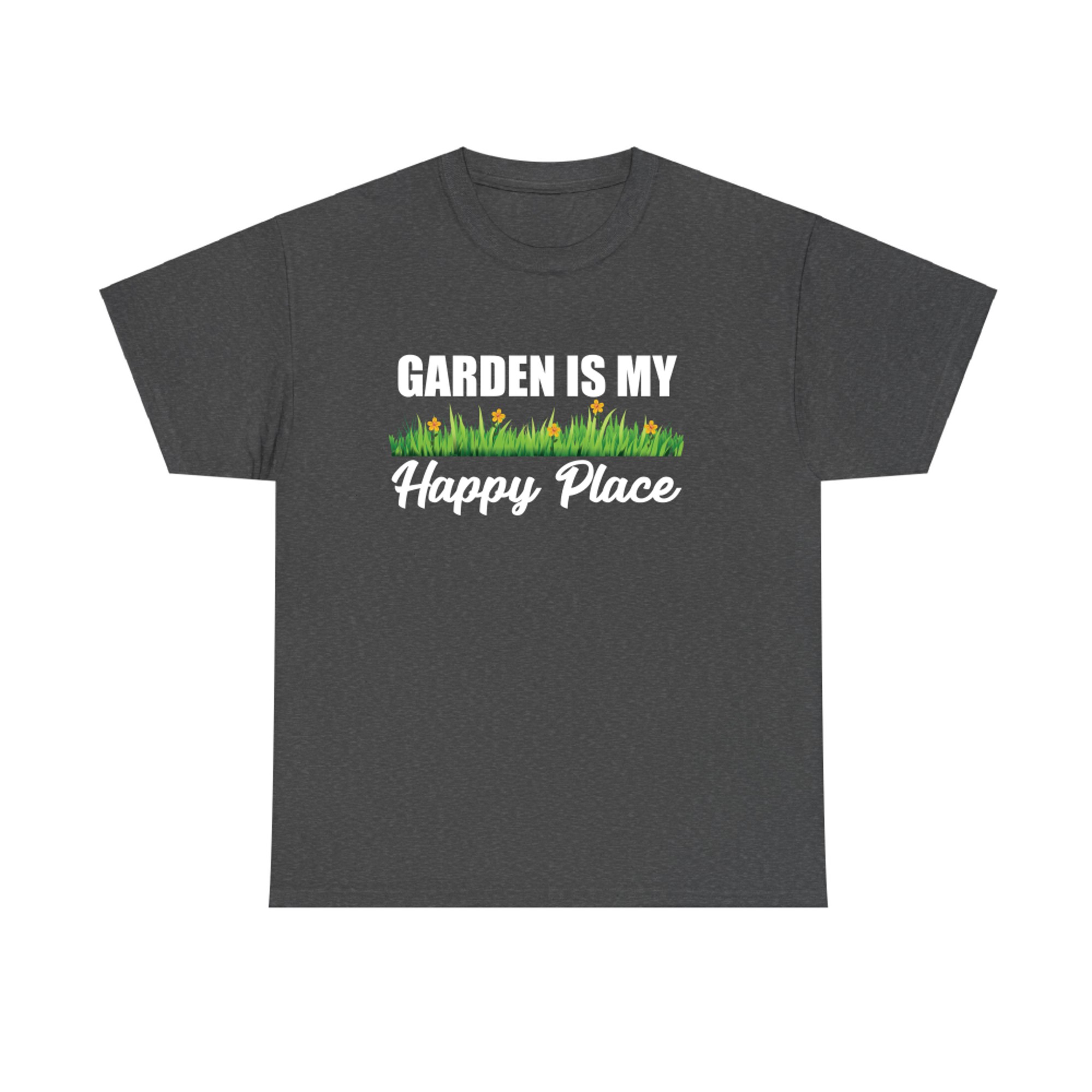 Gardening Garden Is My Happy Place