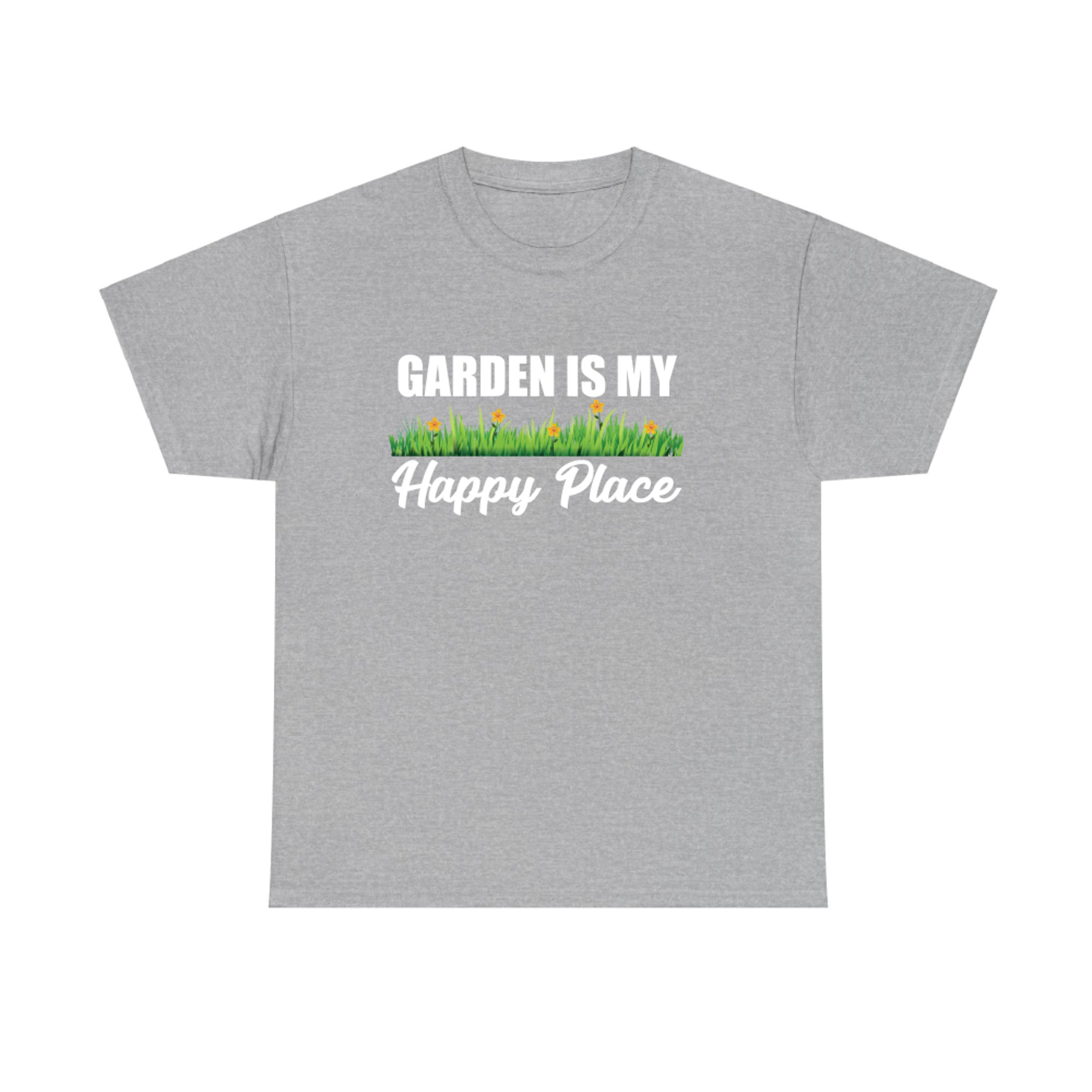 Gardening Garden Is My Happy Place