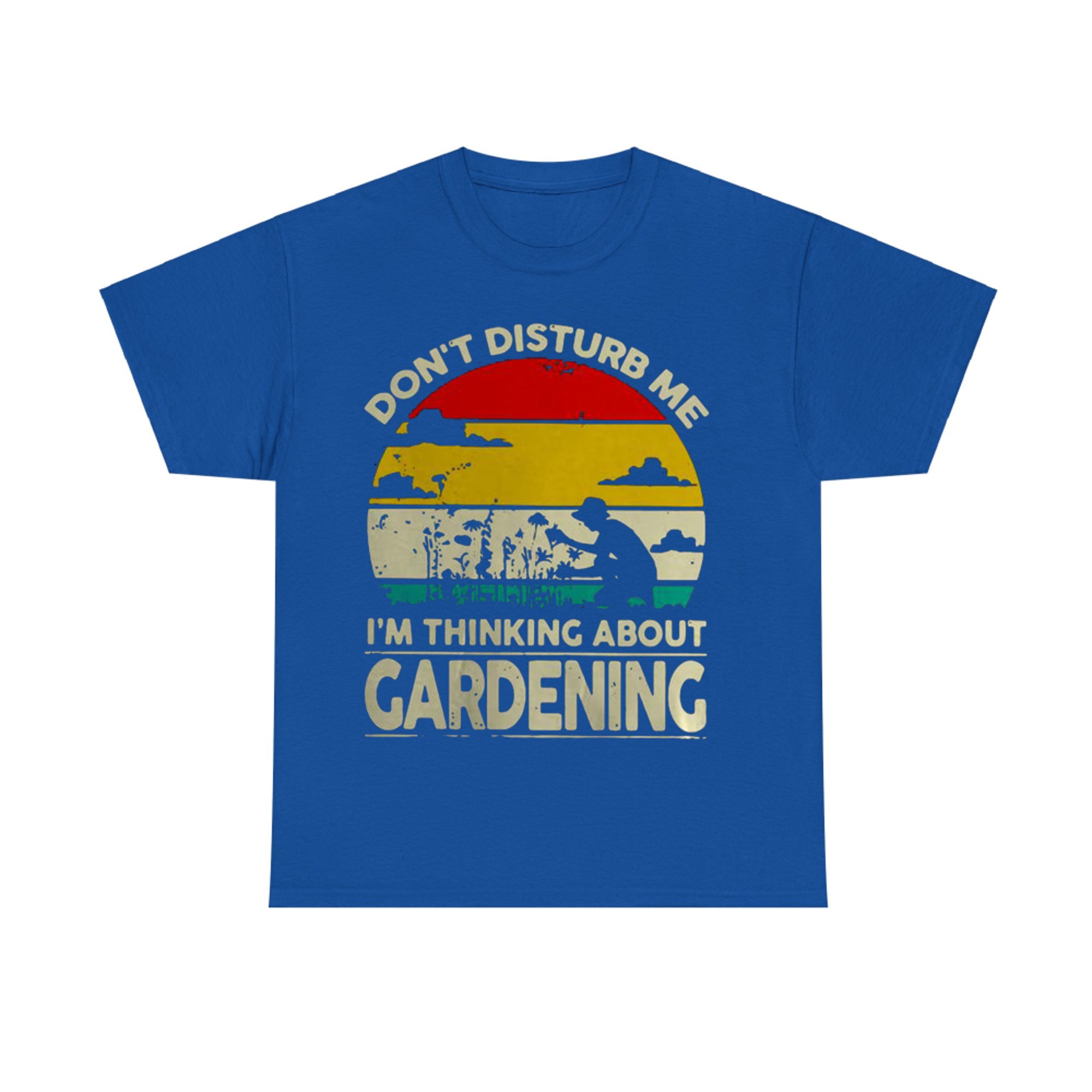Vintage Don't Disturb Me I'm Thinking About Gardening
