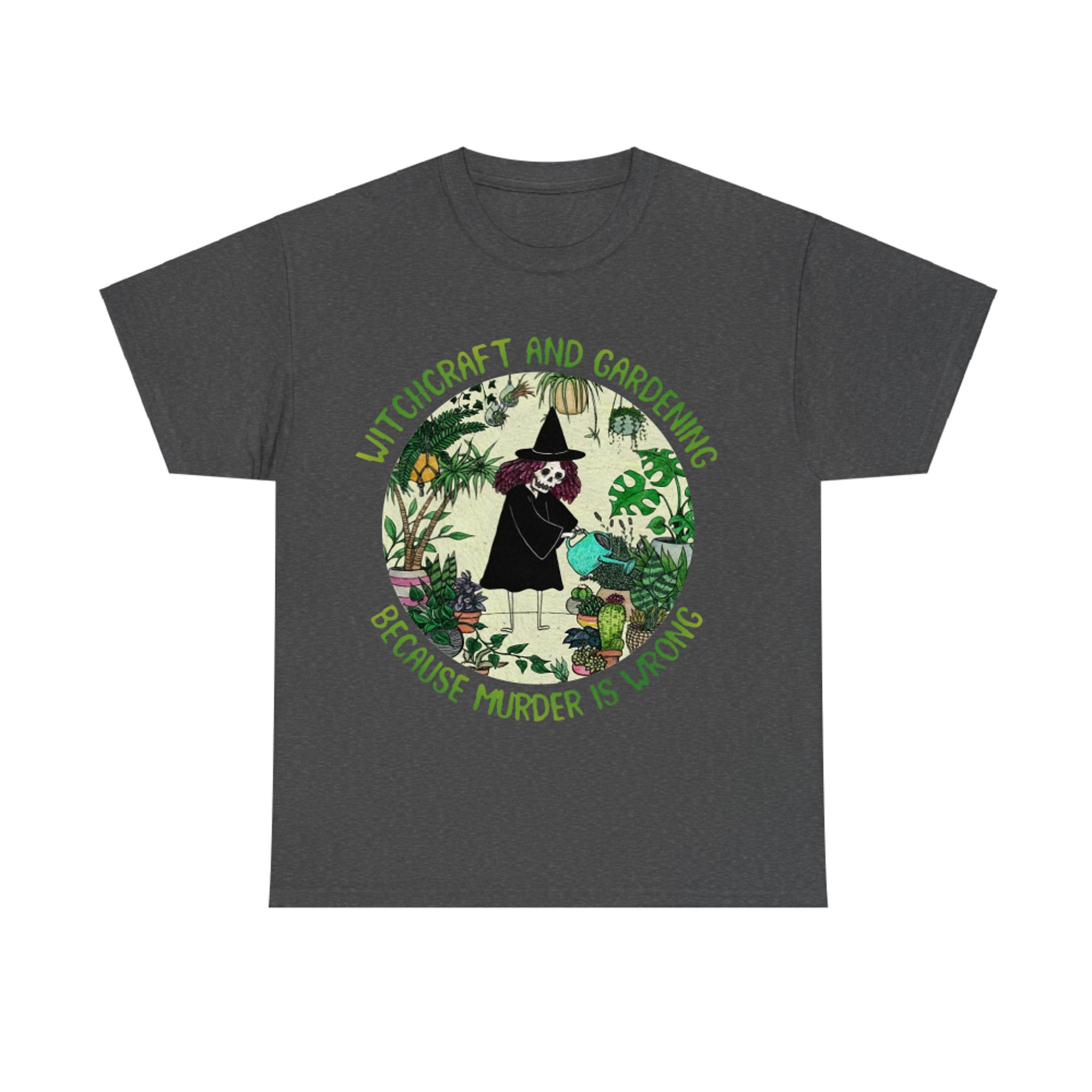 Witchcraft And Gardening Because Murder Is Wrong