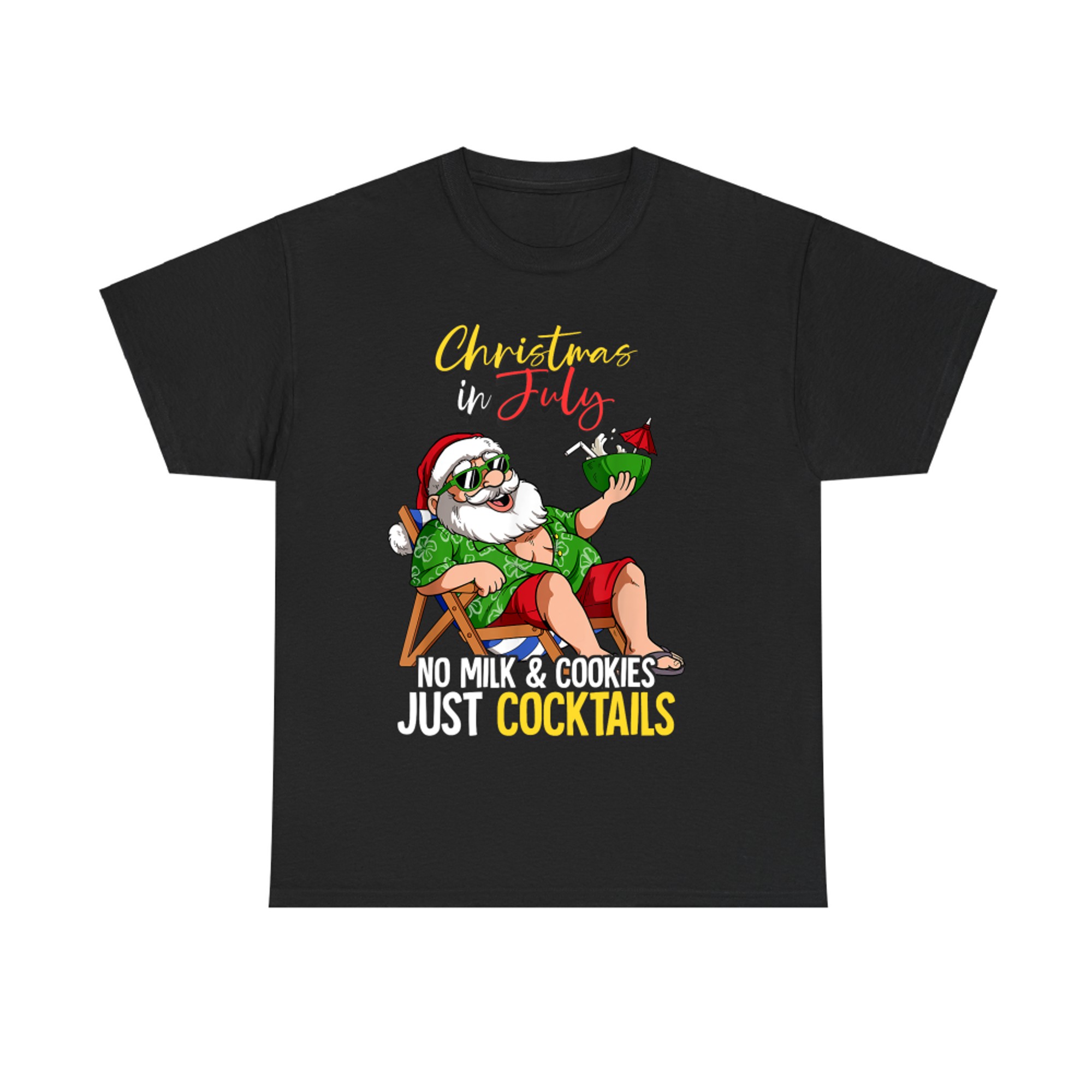 Christmas In July No Milk & Cookies Just Cocktails Santa Xmas T-Shirt