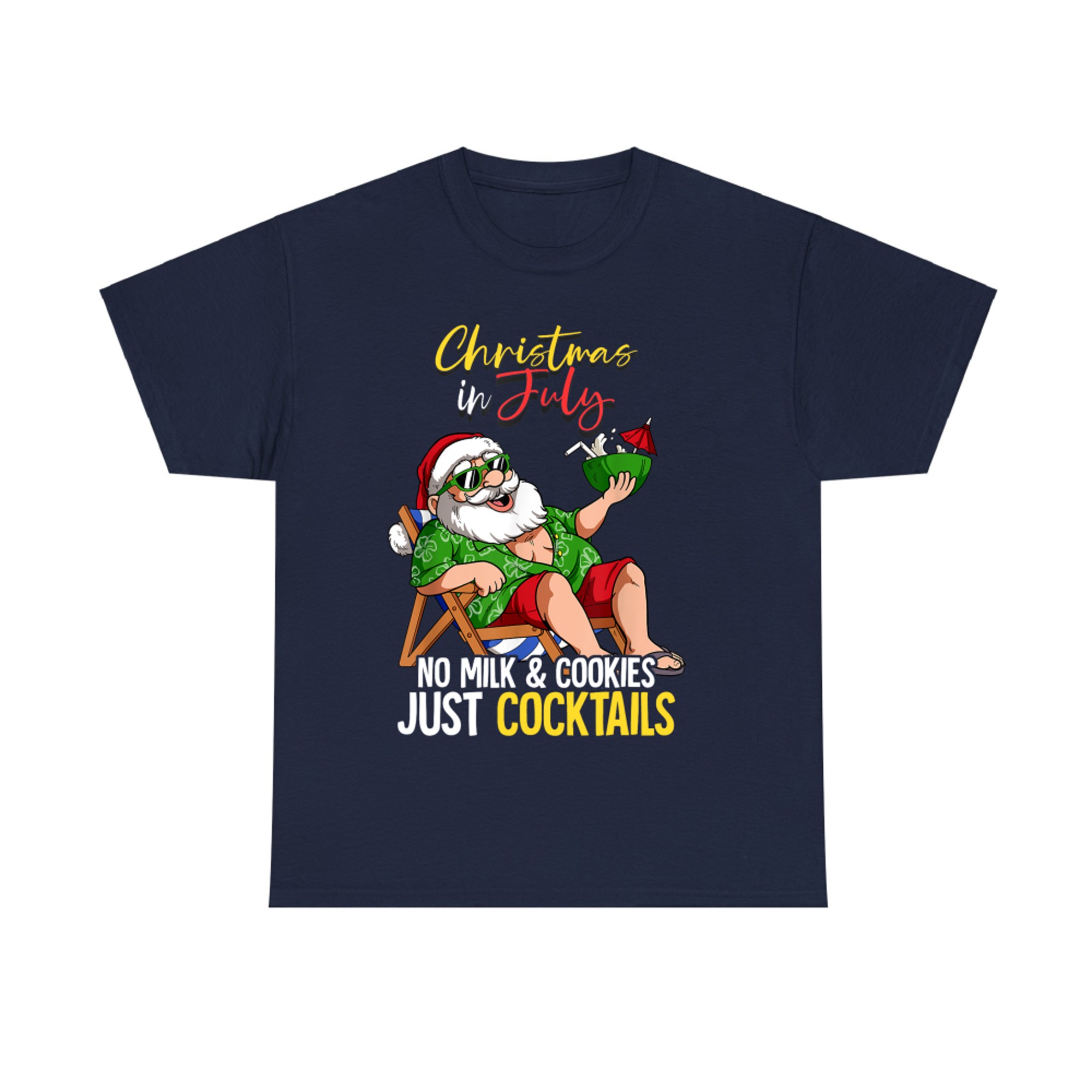 Christmas In July No Milk & Cookies Just Cocktails Santa Xmas T-Shirt